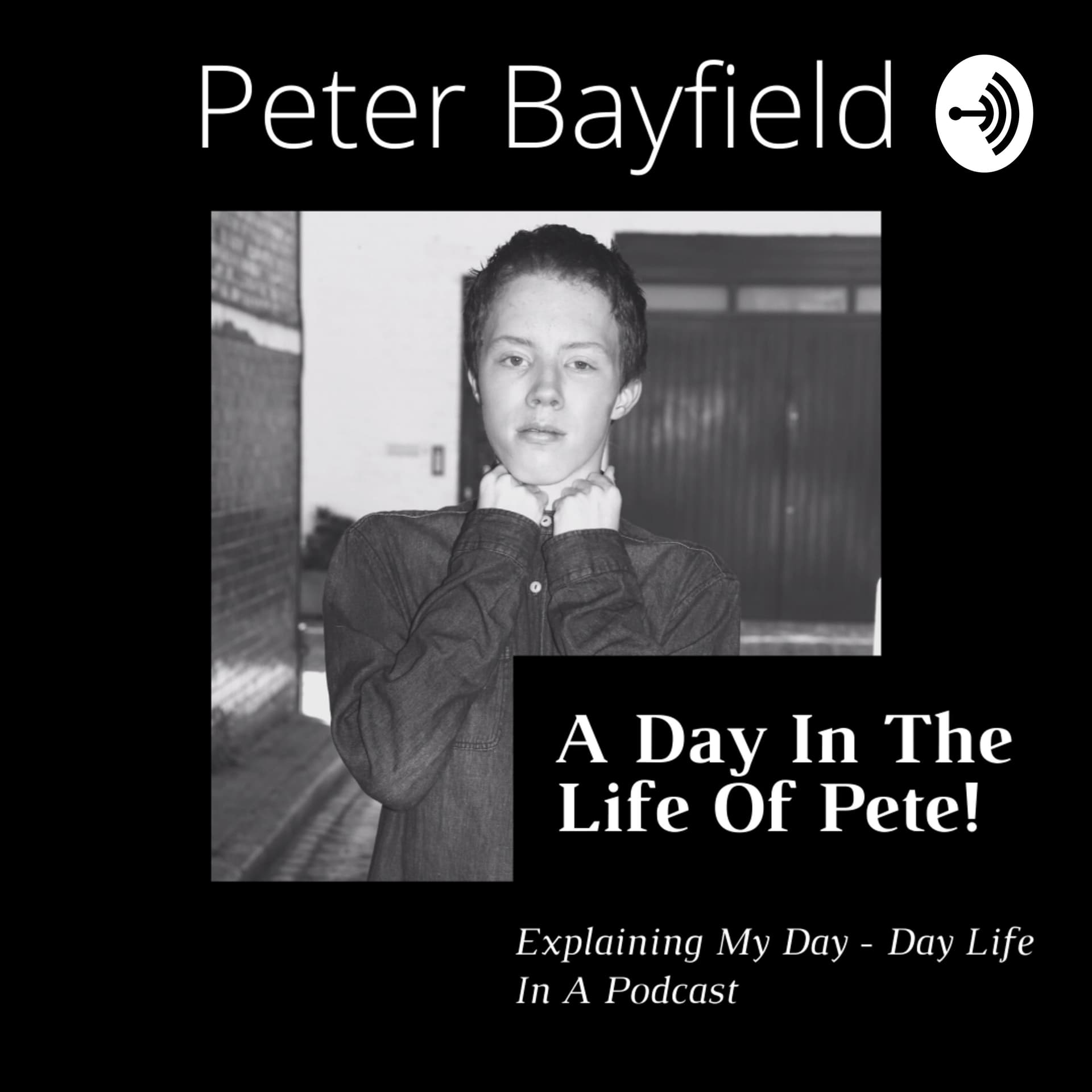 A Day In The Life Of Pete! - Podcasts