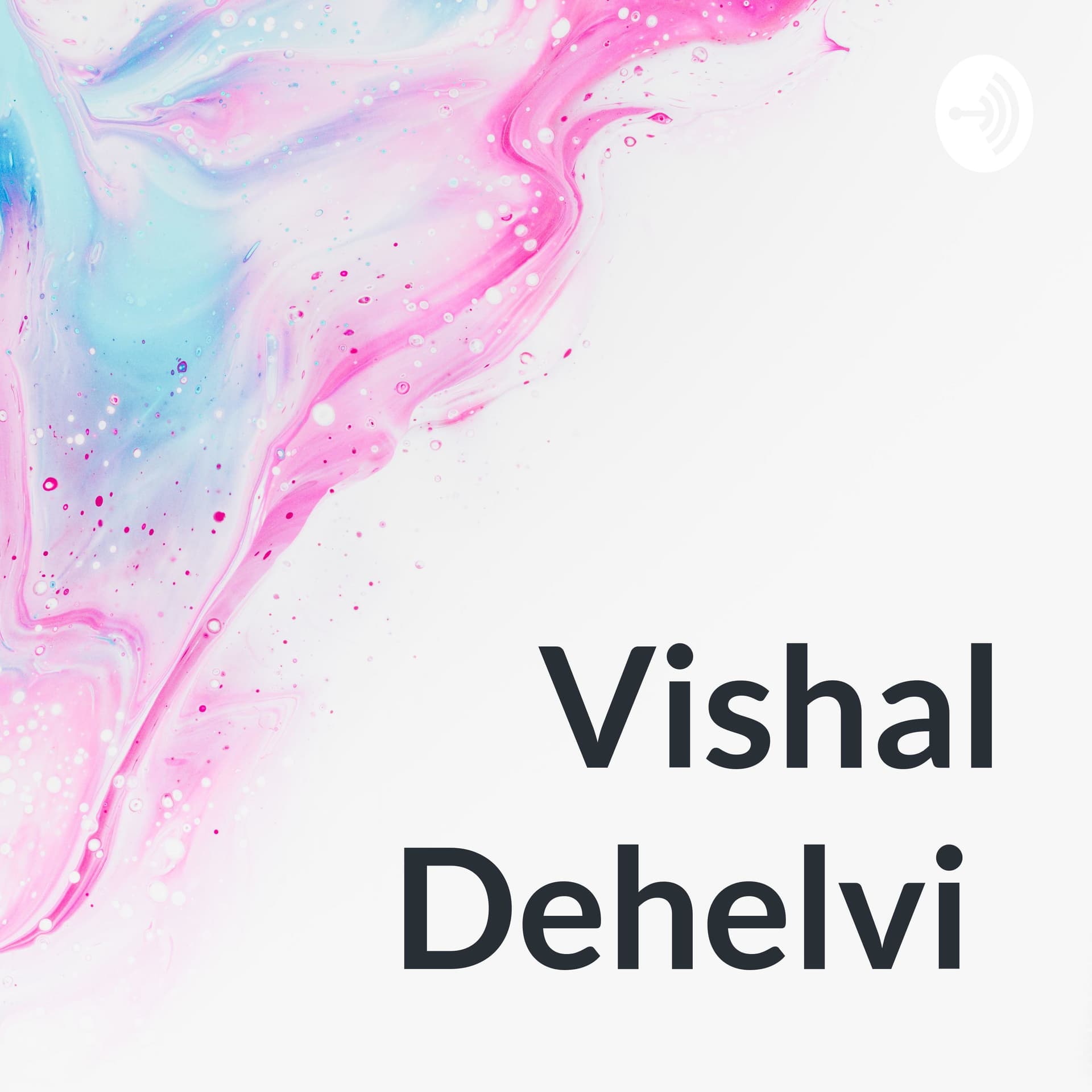 Vishal Dehelvi - Podcasts