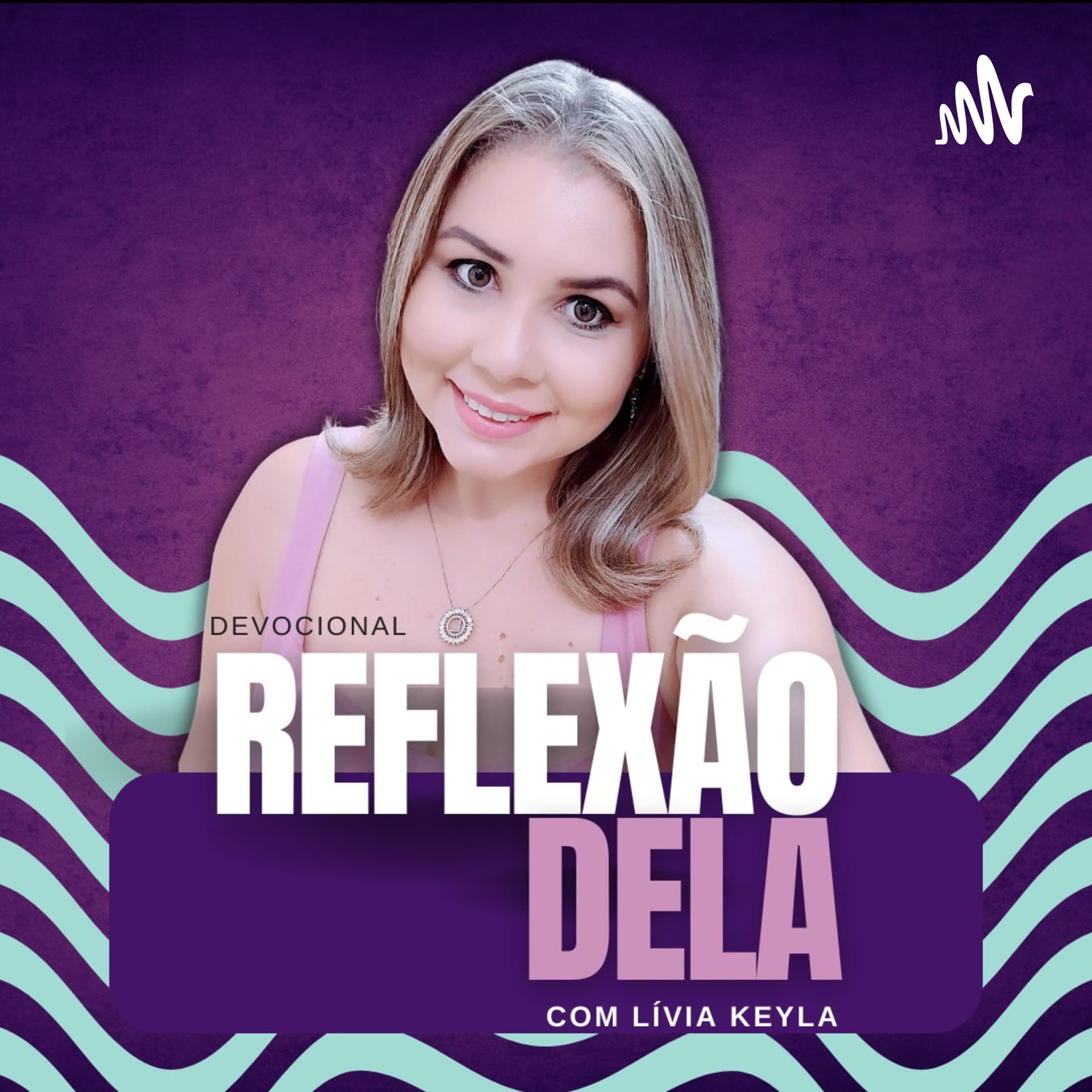 Reflexão Dela Devocionais - Podcasts