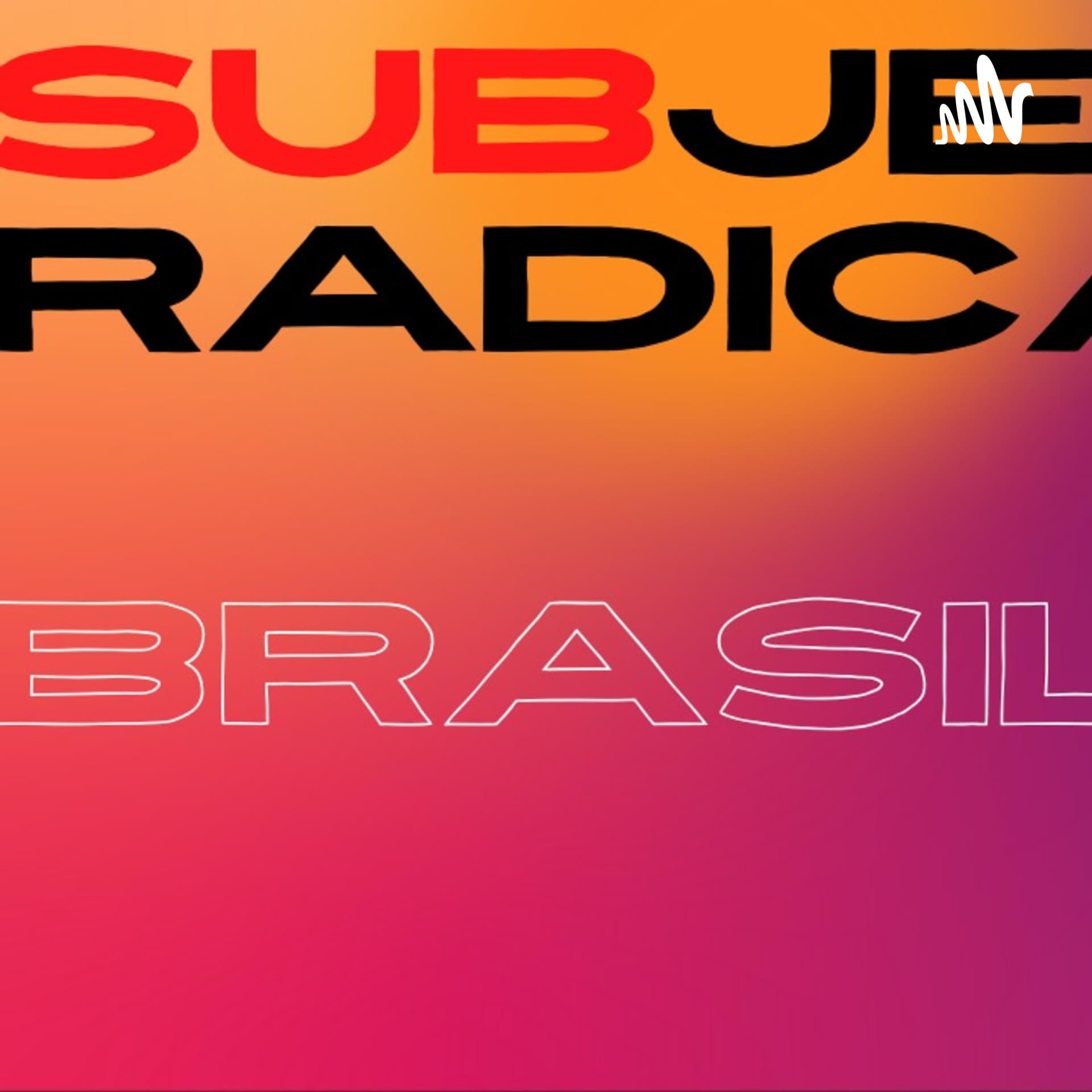 Subjetiva Radical - Podcasts