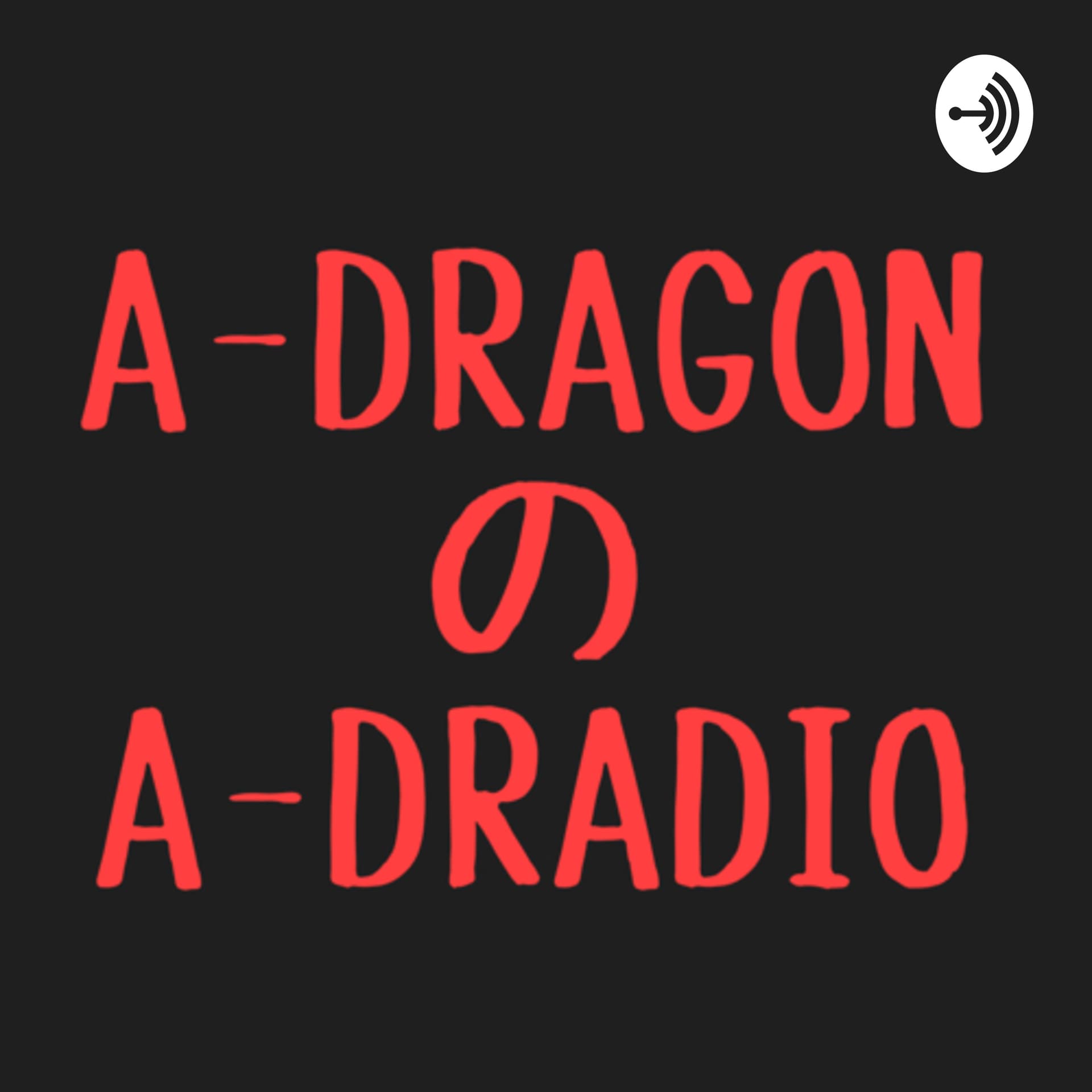 A-DRAGONのA-DRADIO - Podcasts