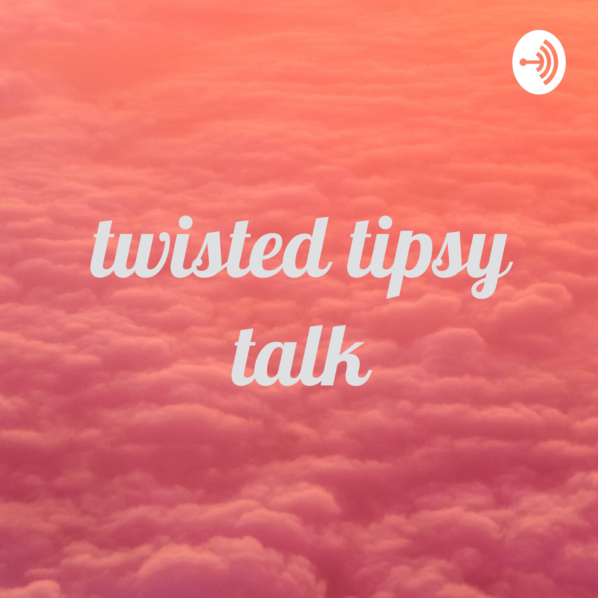 Twisted Tipsy Talk - Podcasts