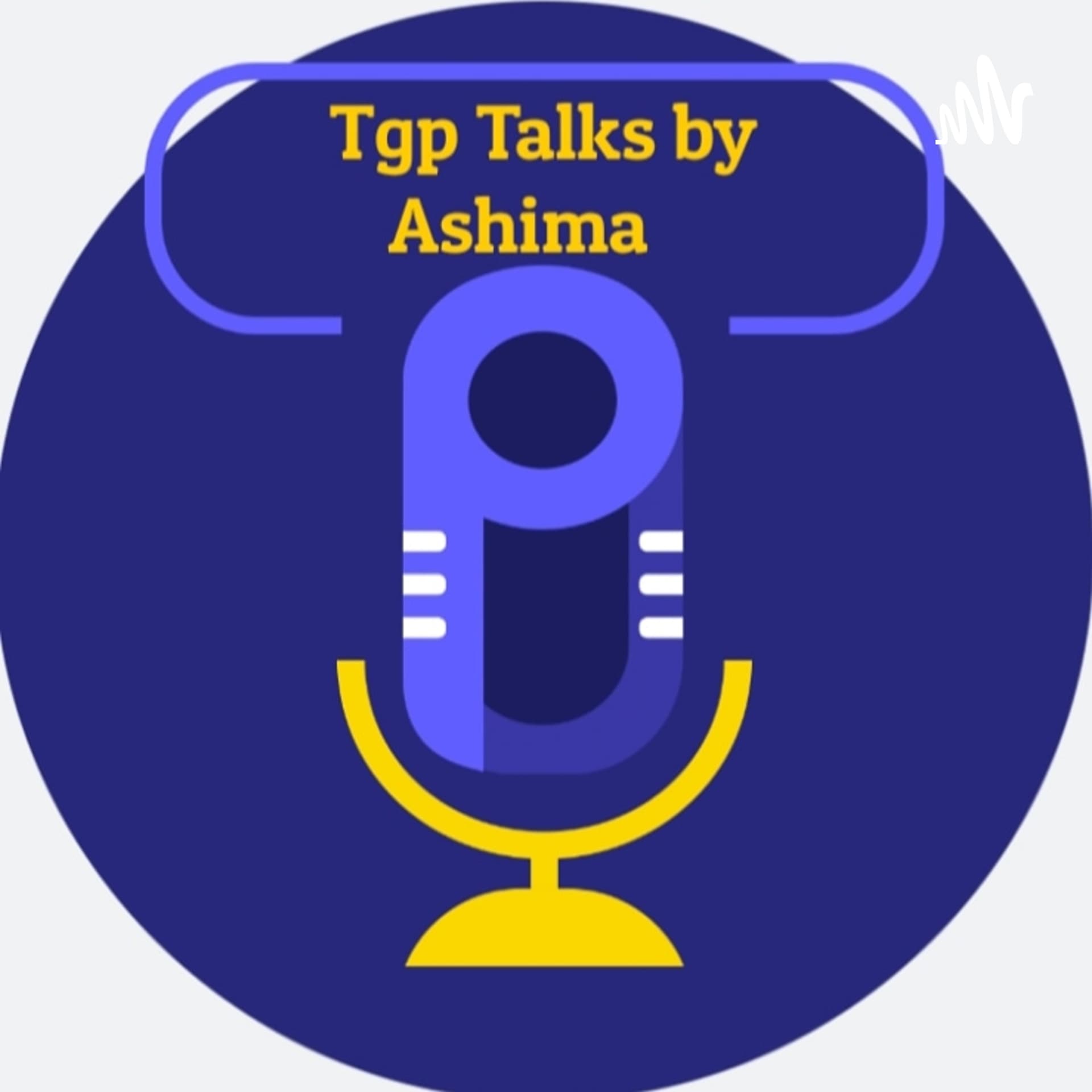 TGP TALKS BY ASHIMA - Podcasts