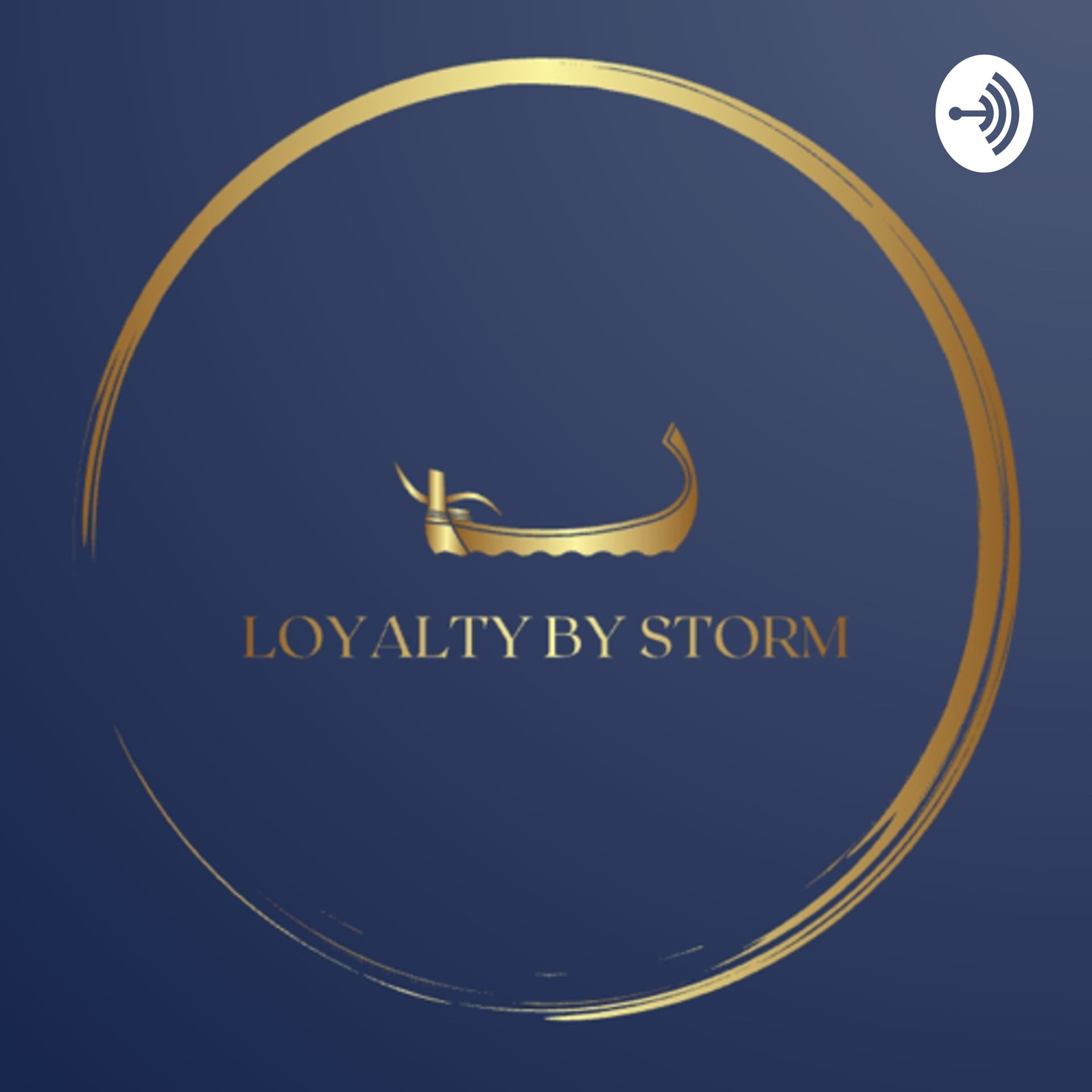 Loyalty by Storm - Podcasts