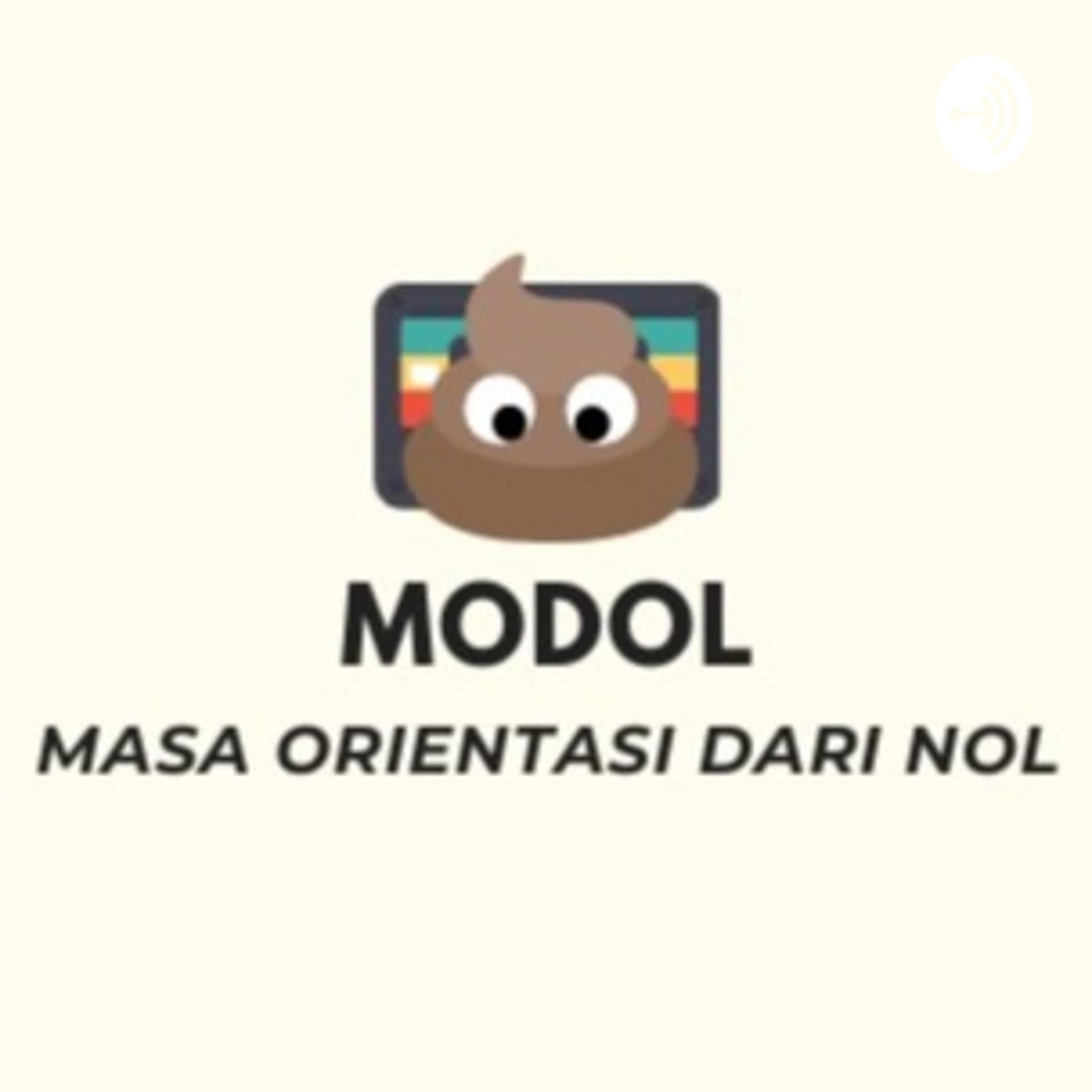 MODOL (Masa Orientasi dari NOL) - Podcasts