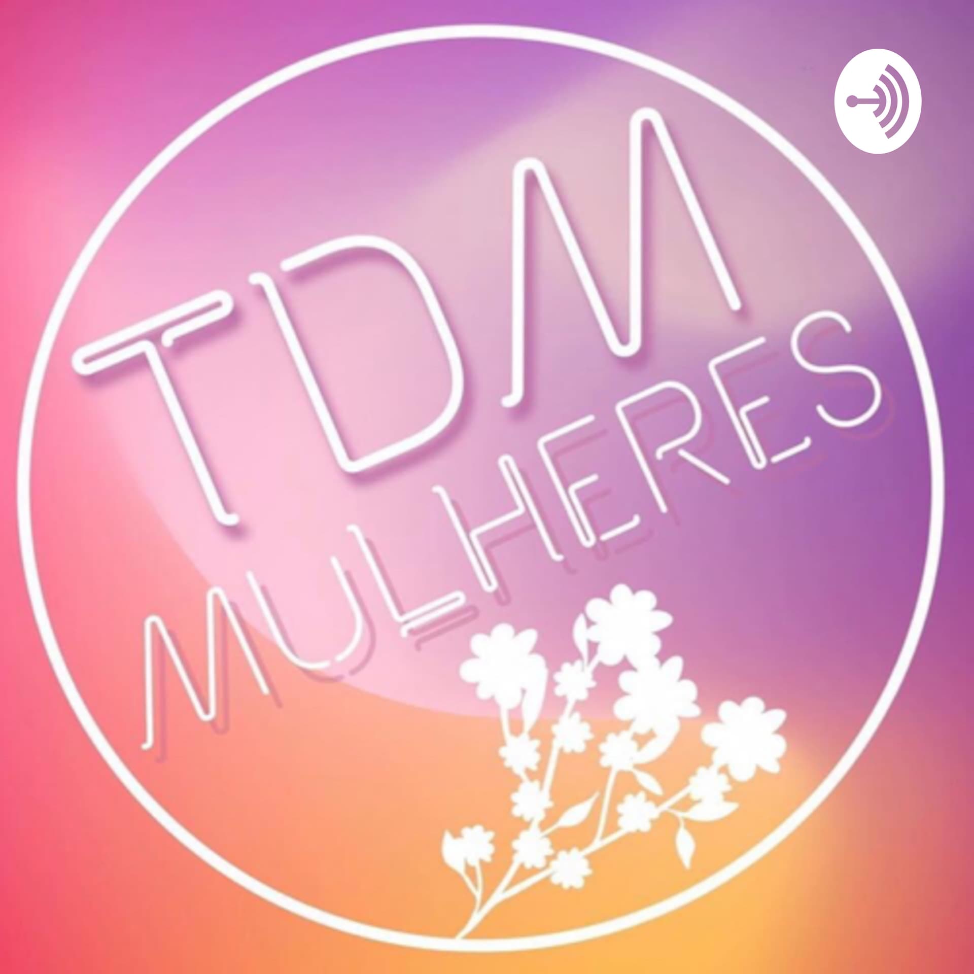 Mulheres TDM - Podcasts