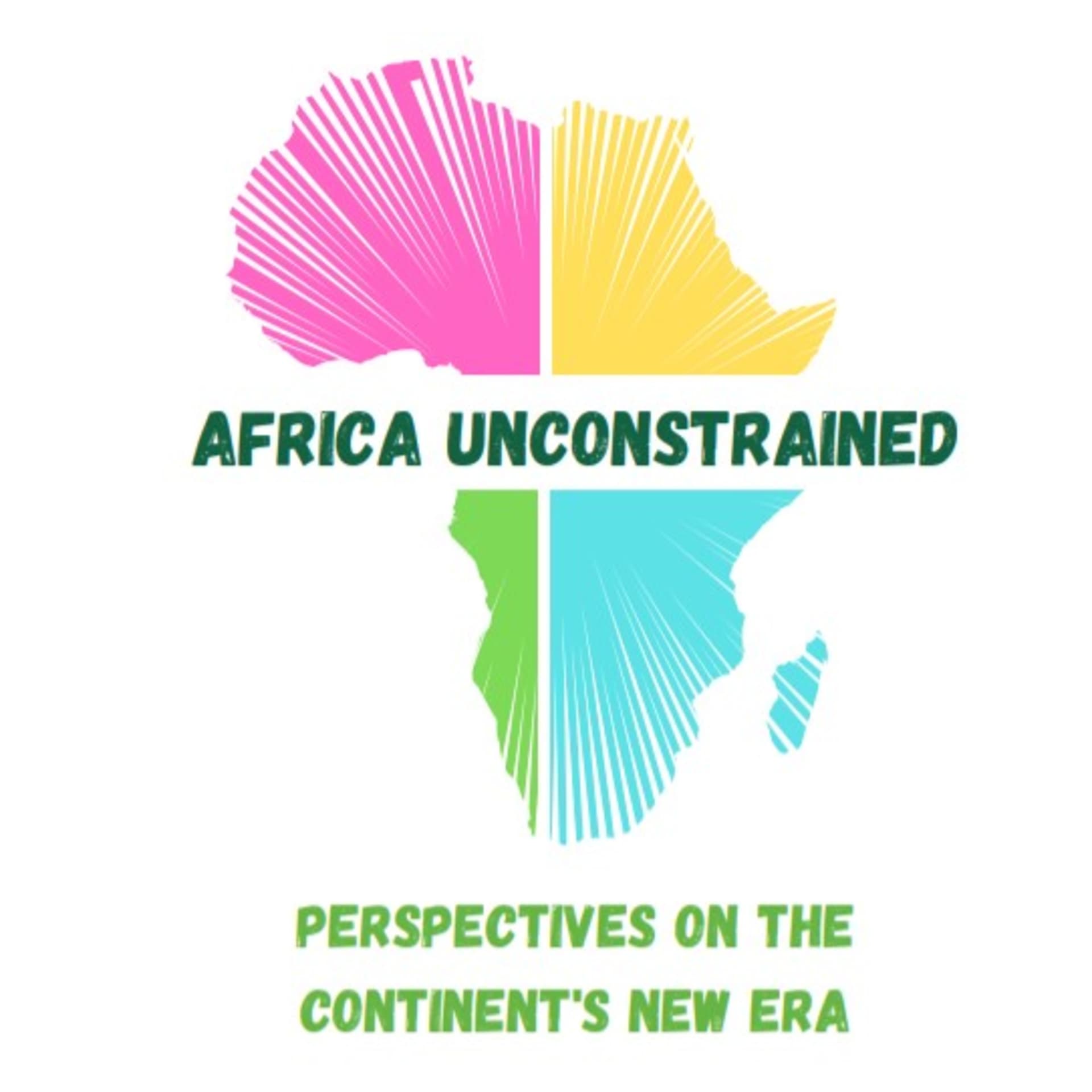 Africa Unconstrained: Perspectives on the Continent’s New Era - Podcasts