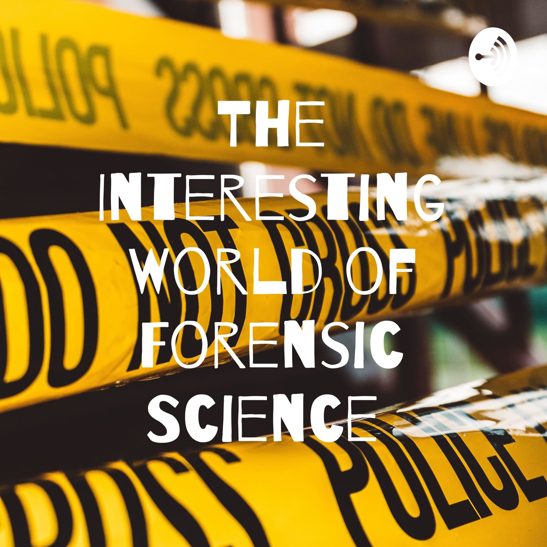 The Interesting World of Forensic Science - Podcasts