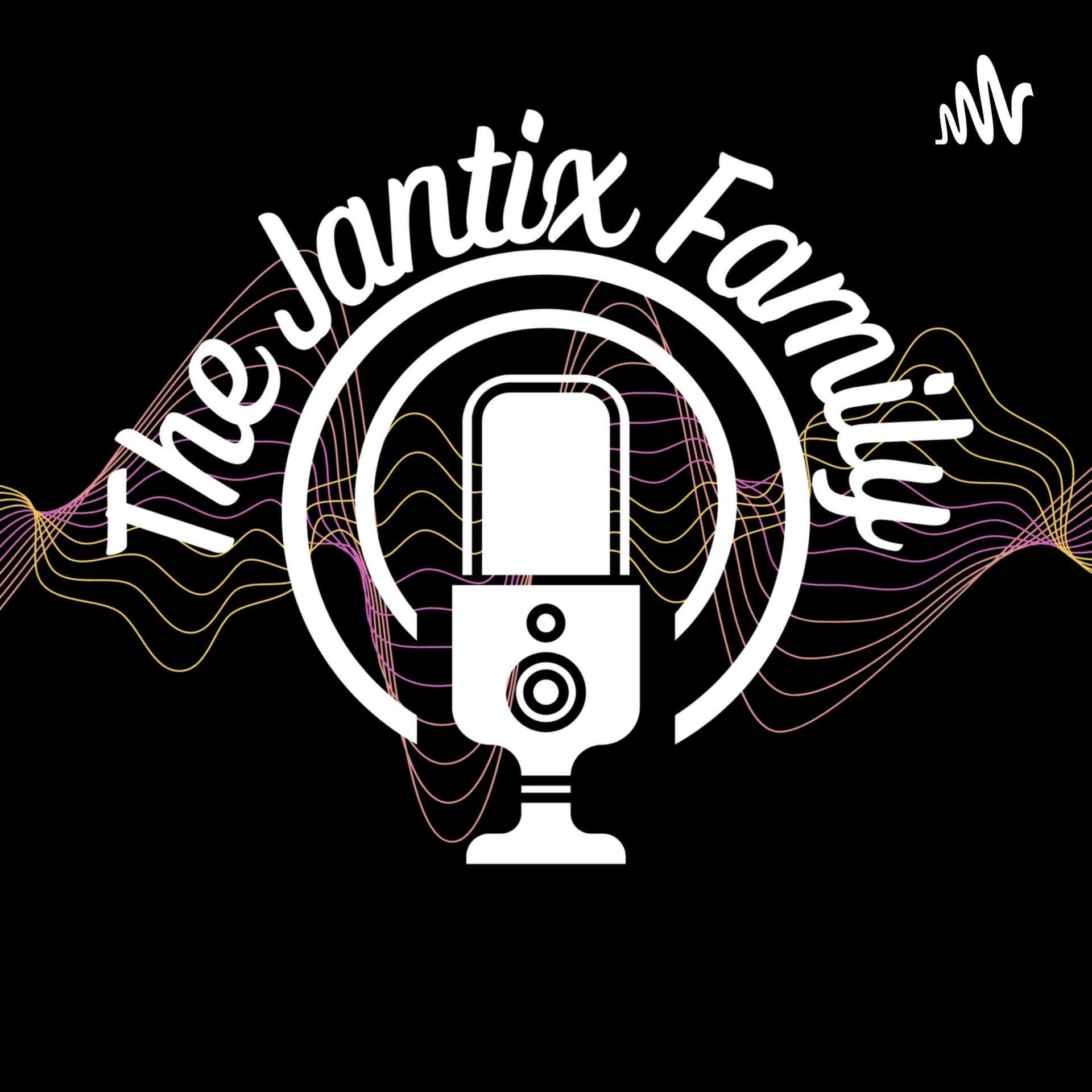 The Jantix Family - Podcasts