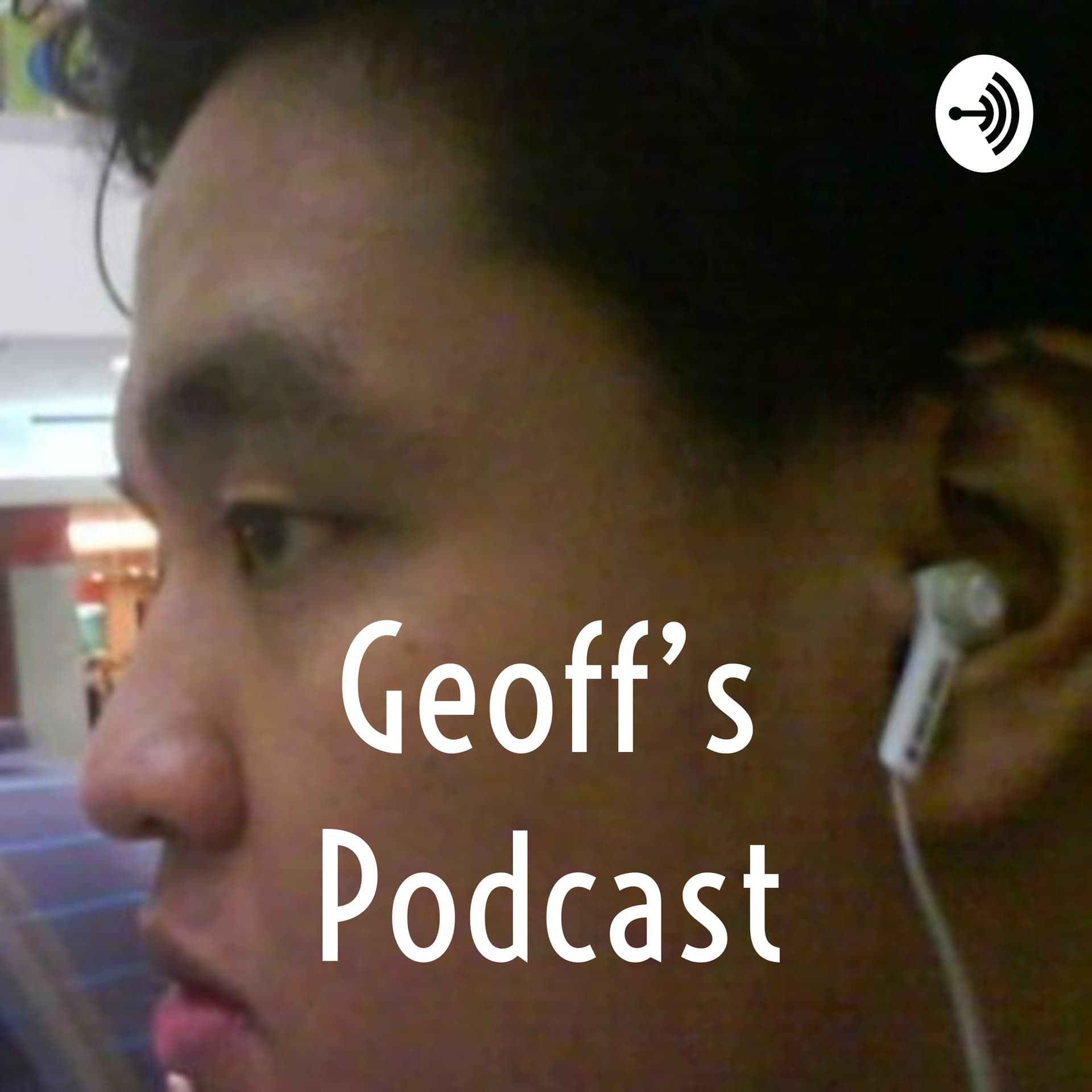 Geoff's Podcast - Podcasts
