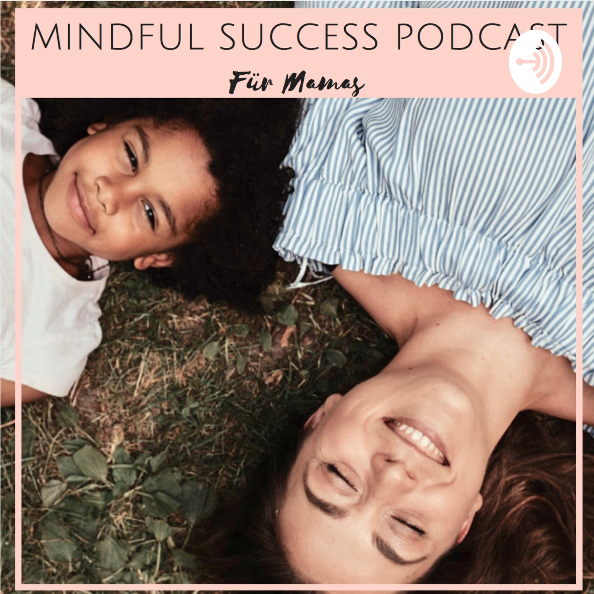 MINDFUL SUCCESS PODCAST für Mamas - Podcasts