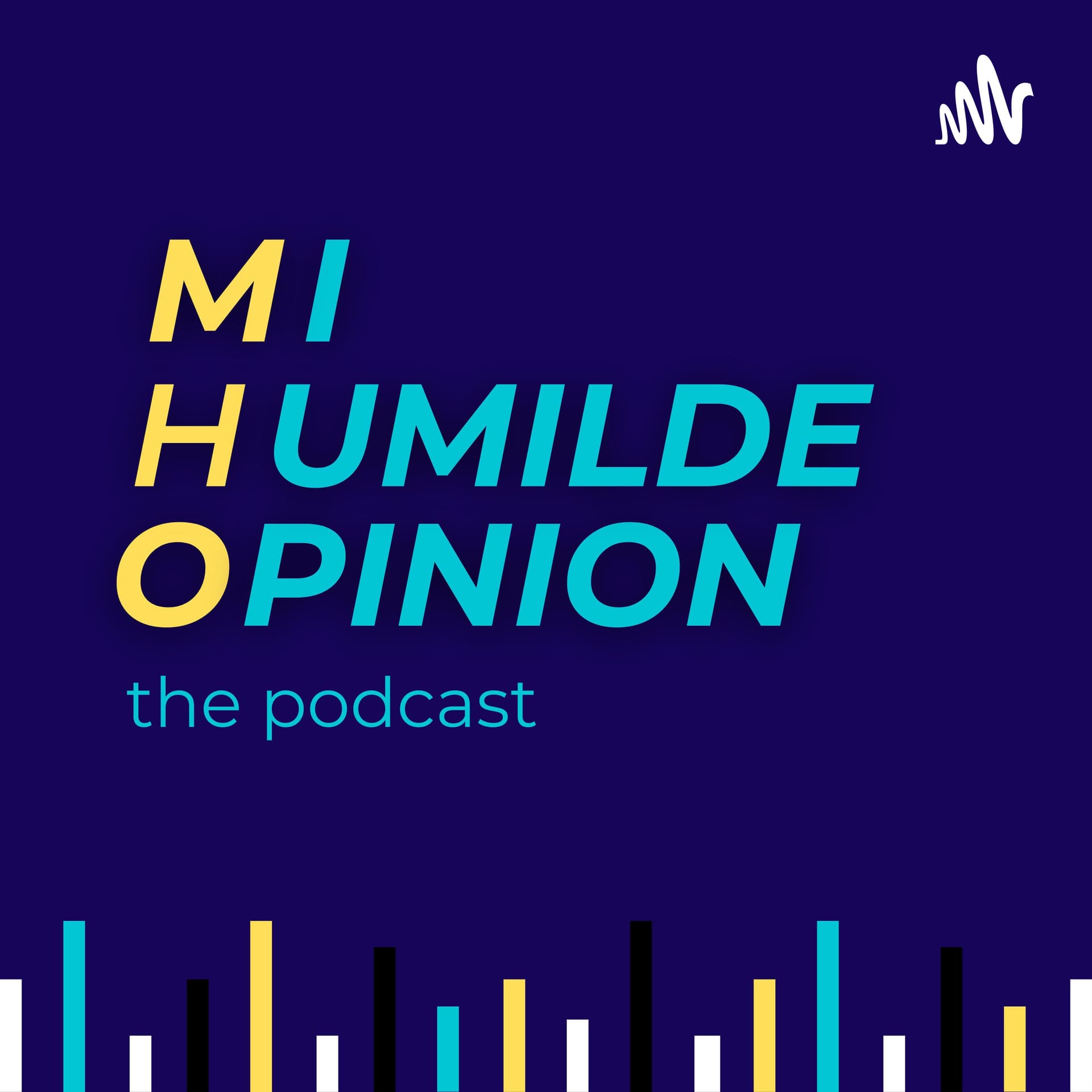 Mi Humilde Opinion - The Podcast - Podcasts