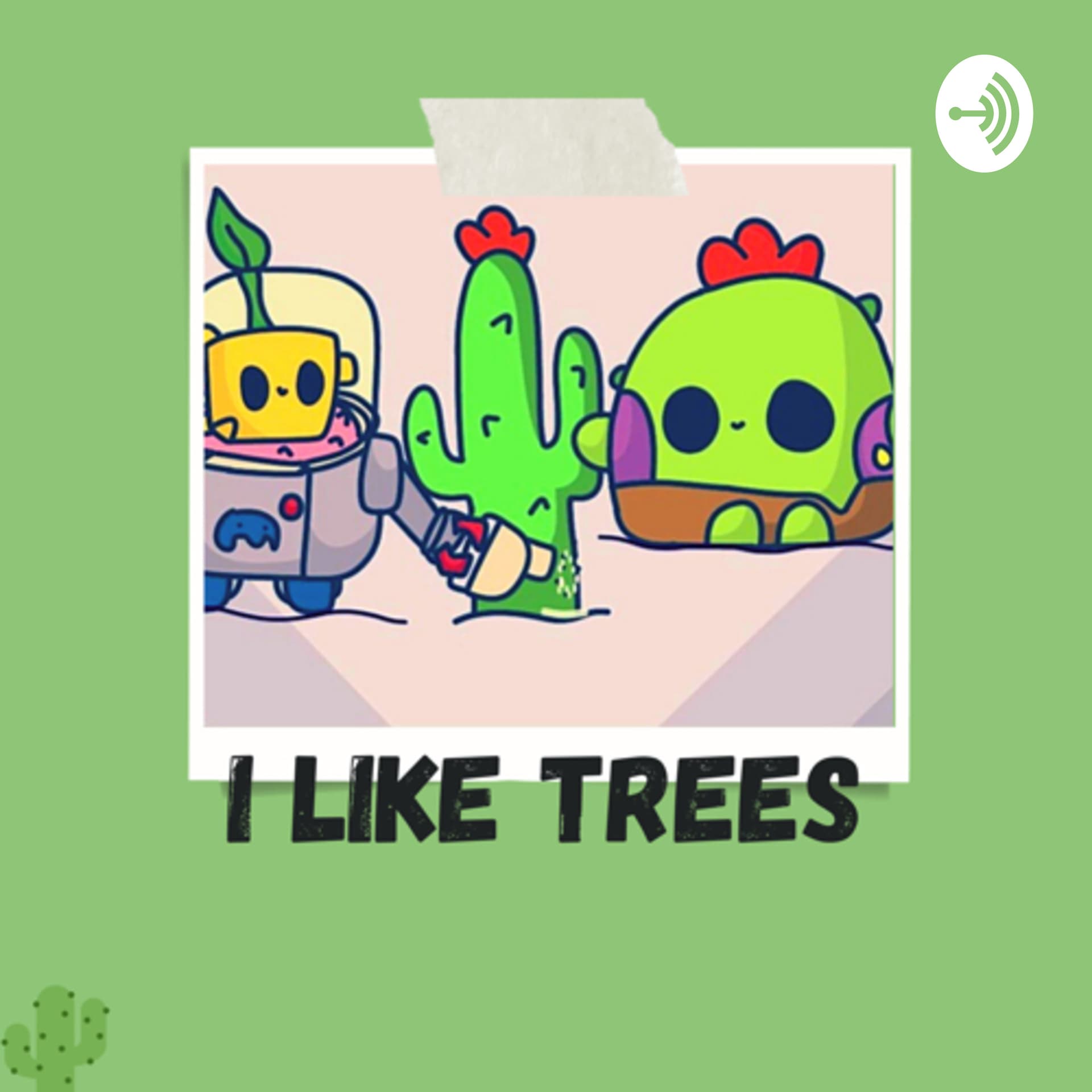 I like trees - der sprout brawl stars podcast - Podcasts