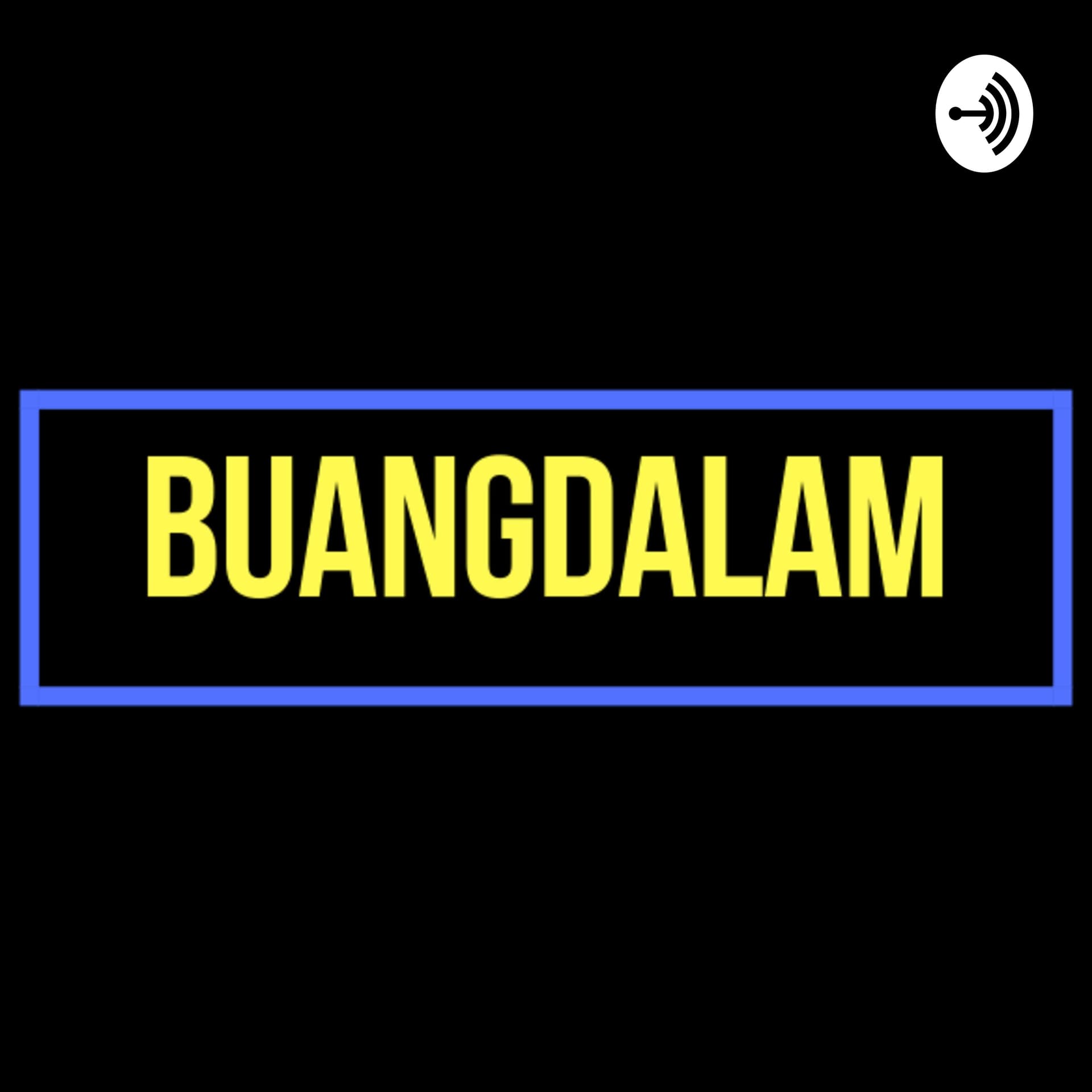 BuangDalam - Podcasts
