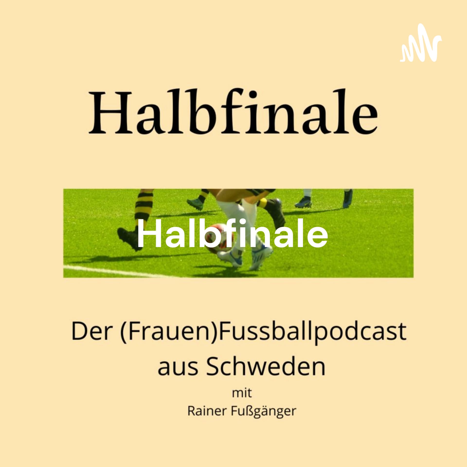 Halbfinale - Der (Frauen)Fußballpodcast aus Schweden - Podcasts