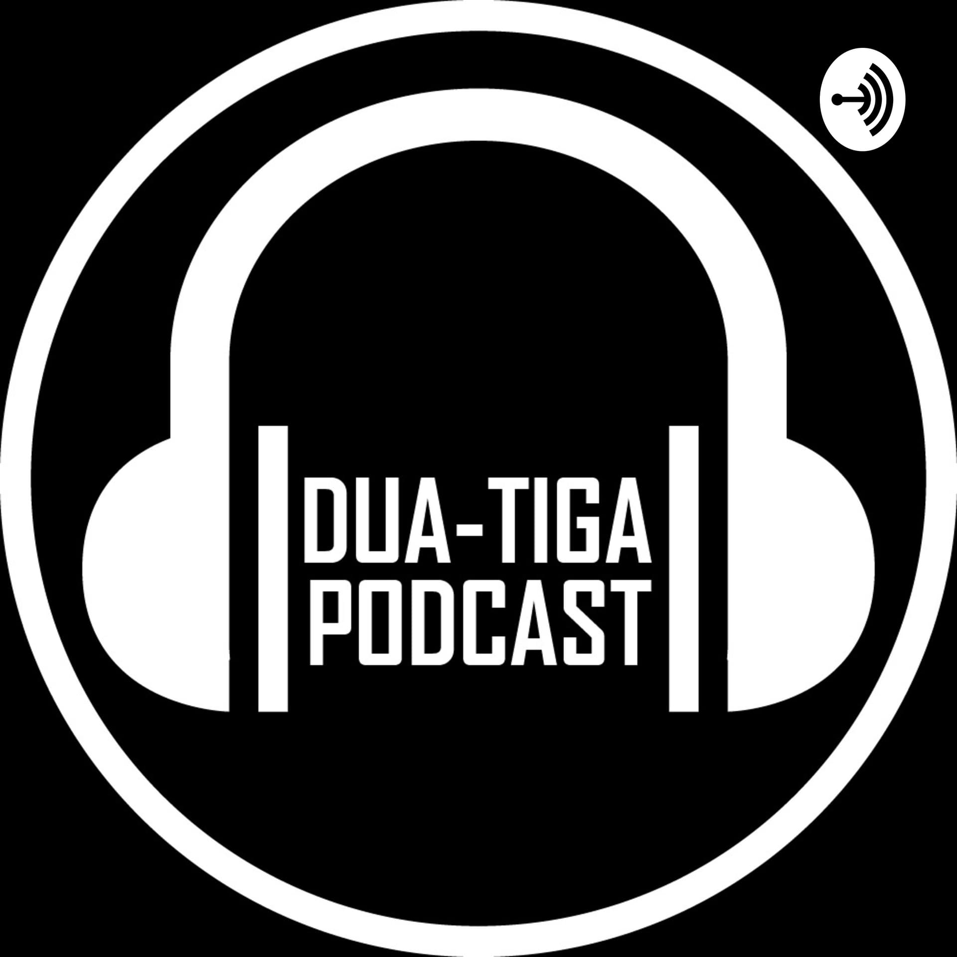 Dua-Tiga - Podcasts