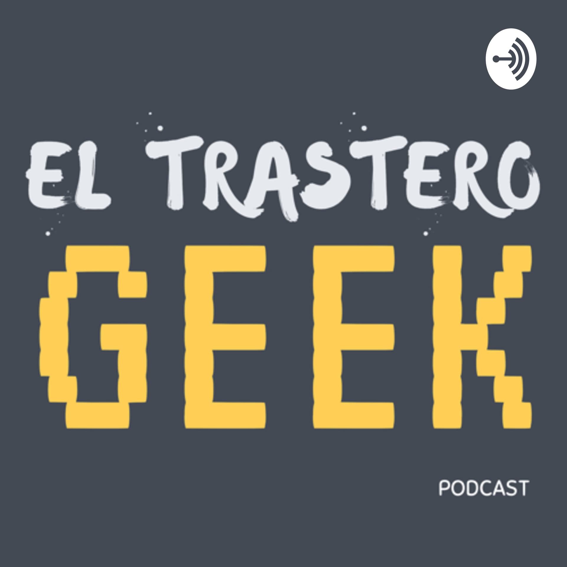 El Trastero Geek - Podcasts