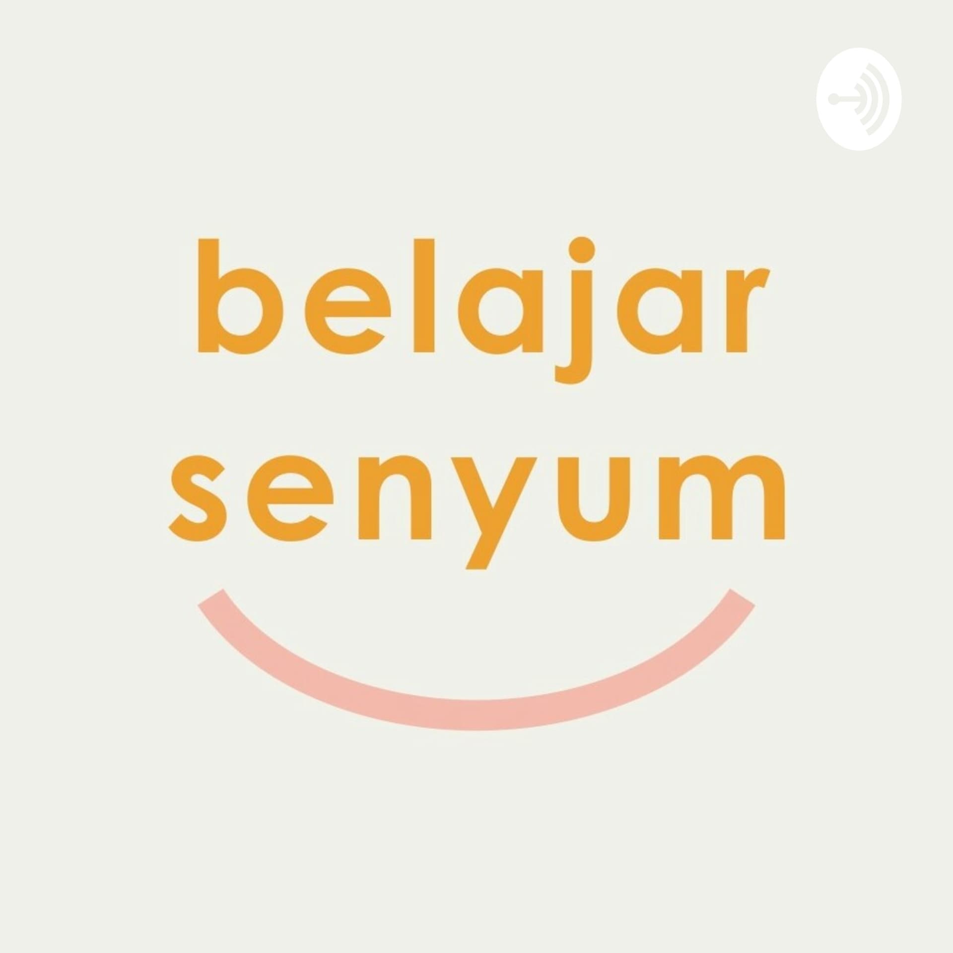 Belajar Senyum - Podcasts