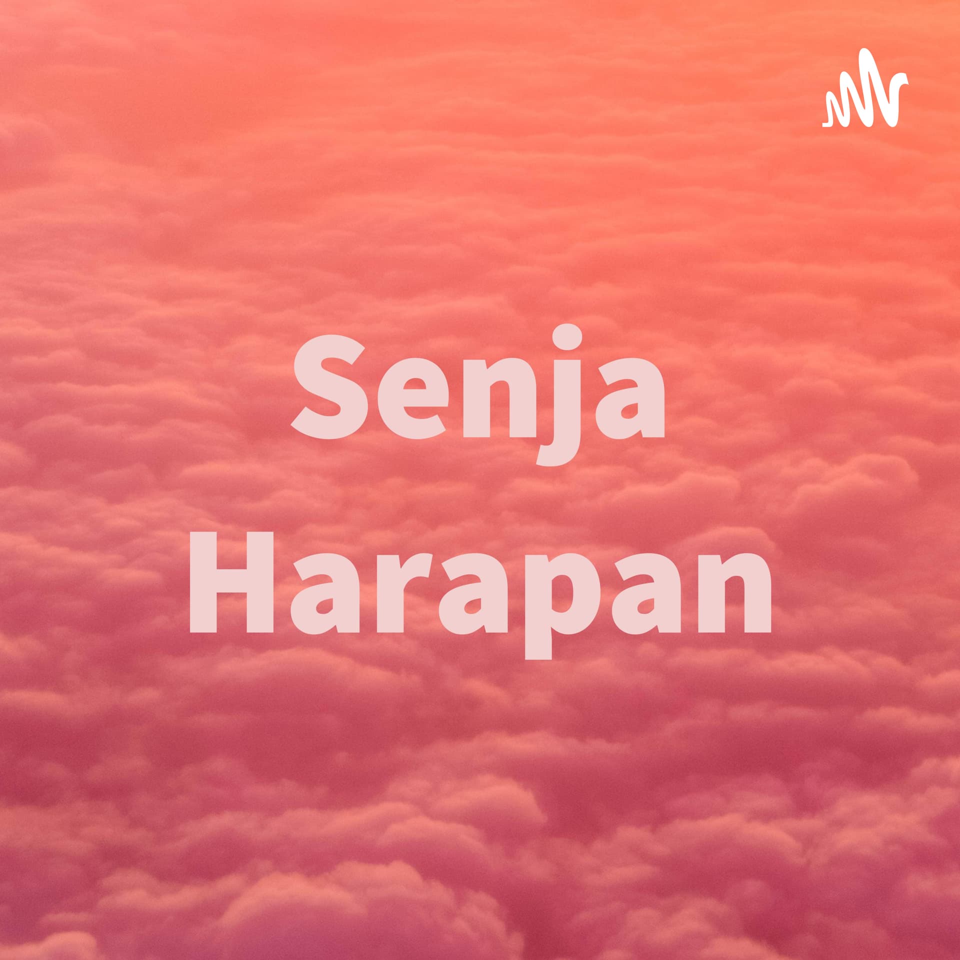Senja Harapan - Podcasts