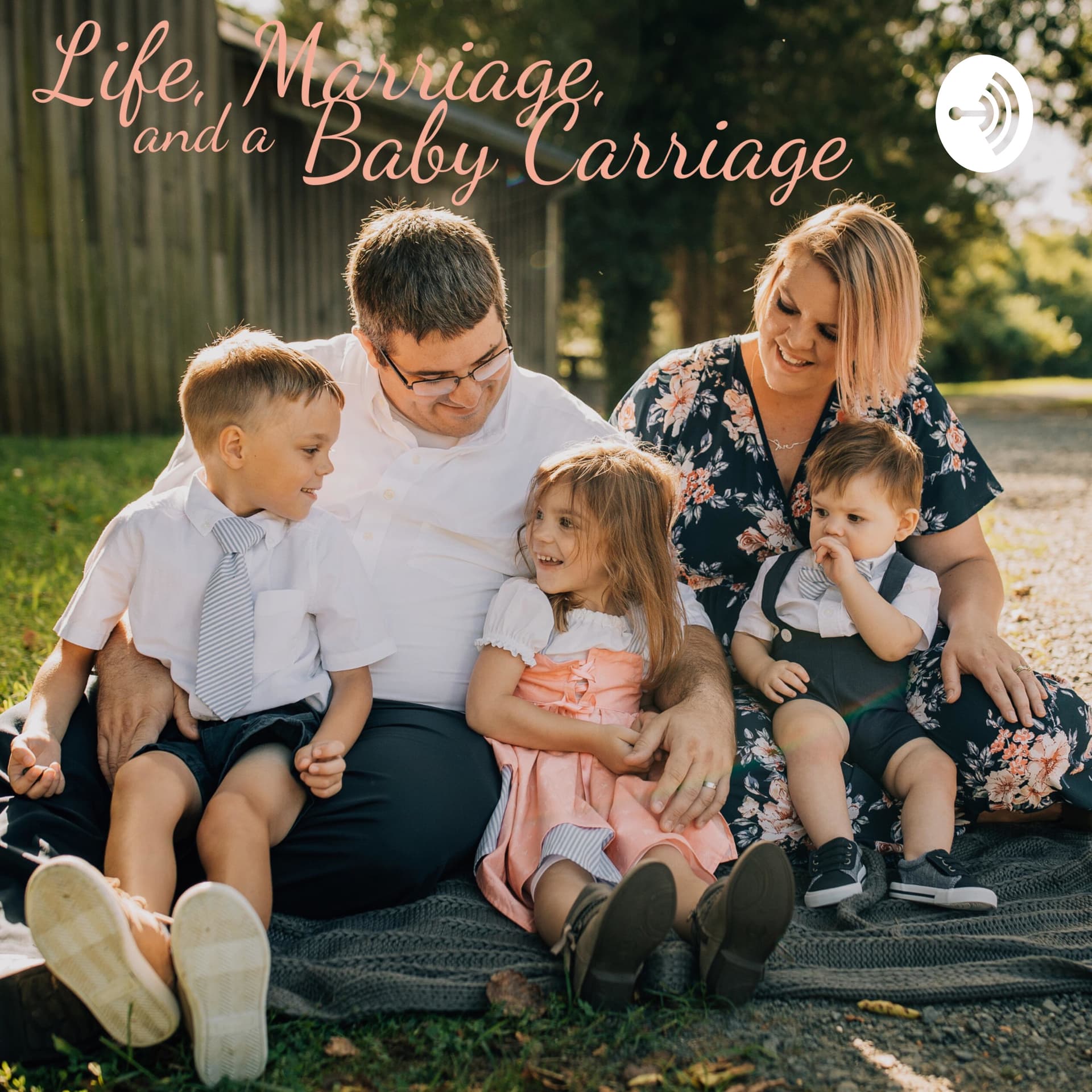 Life, Marriage and a Baby Carriage - Podcasts