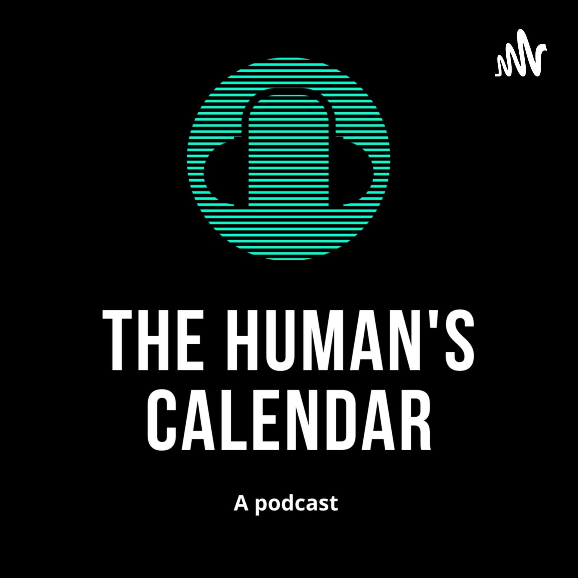 The Human’s Calendar - Podcasts