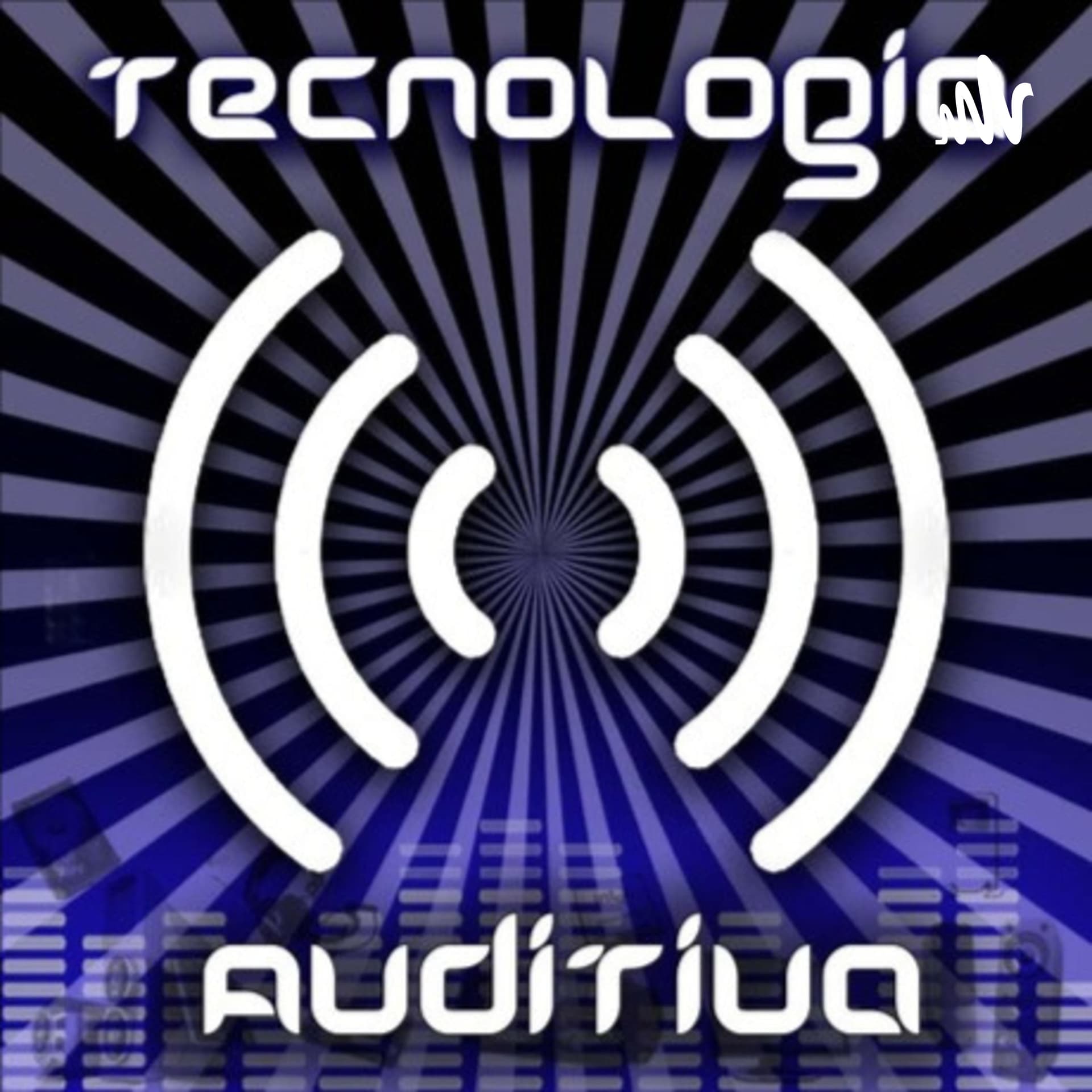 Tecnoloigía Auditiva - Podcasts
