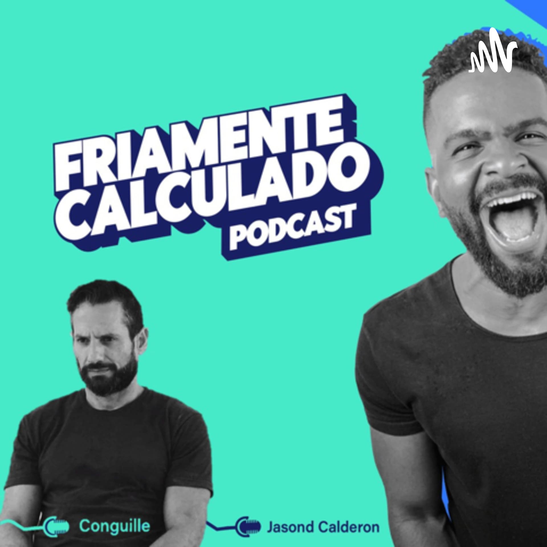 Friamente Calculado Show - Podcasts