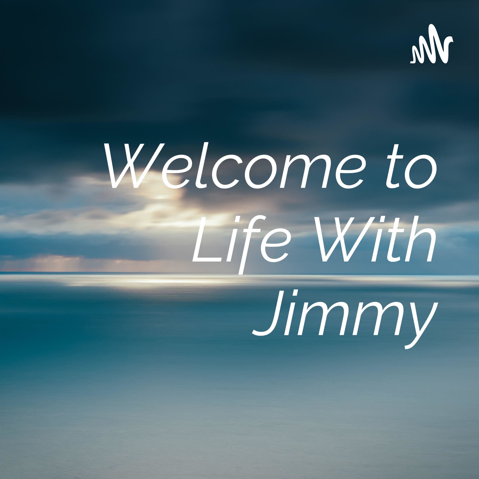 Welcome to Life With Jimmy - Podcasts