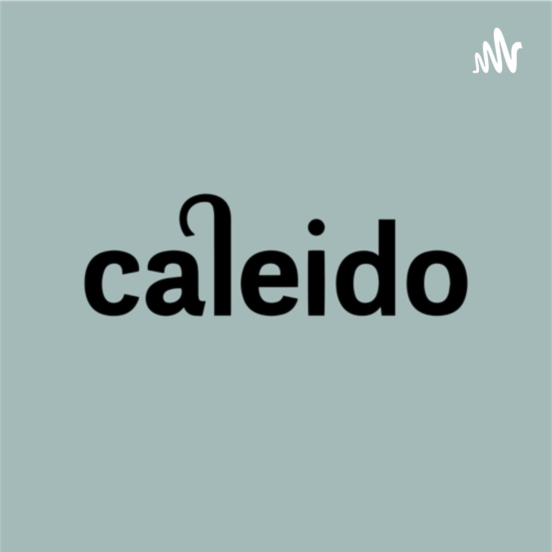 Caleido by MM Company - Podcasts