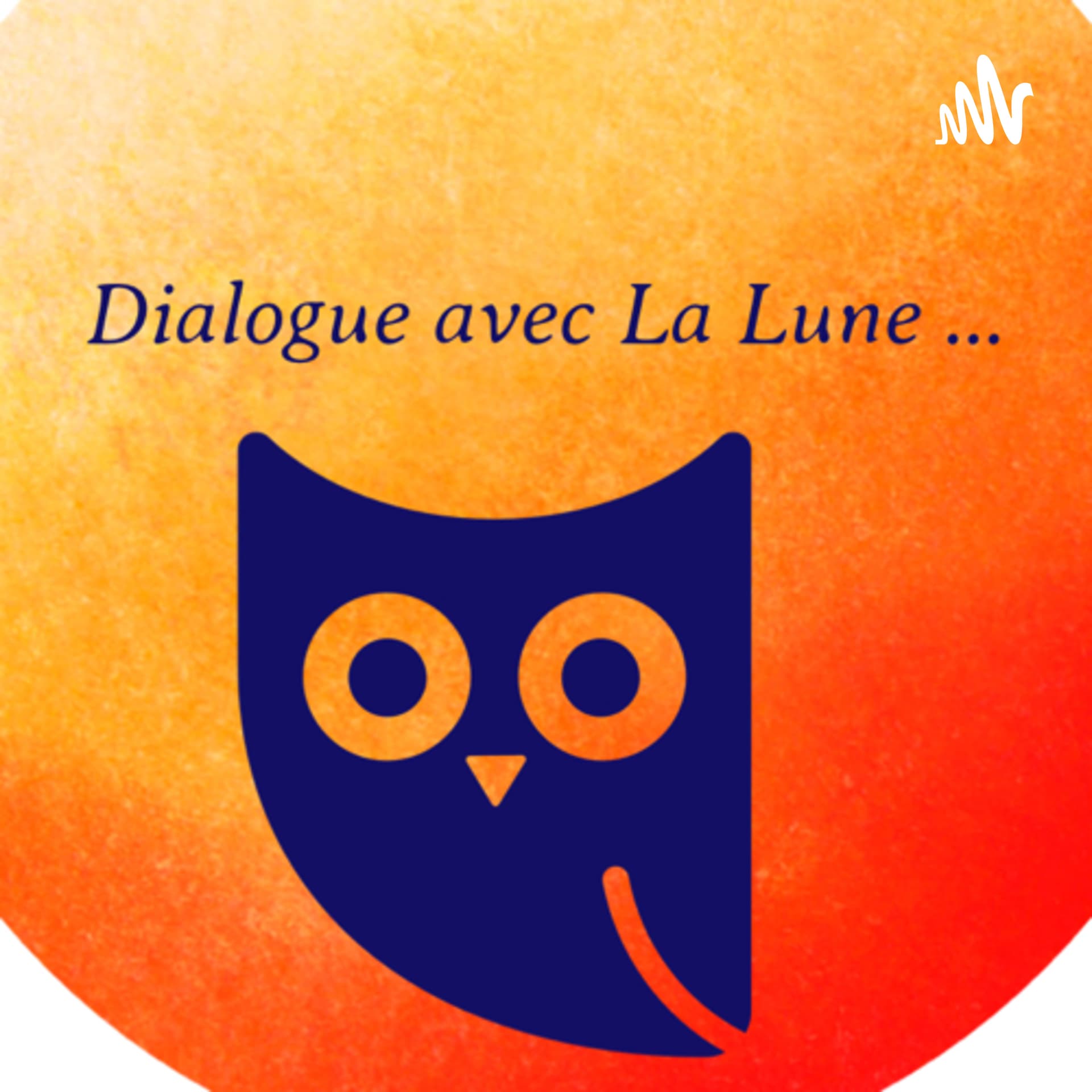 Dialogue avec La Lune ... - Podcasts