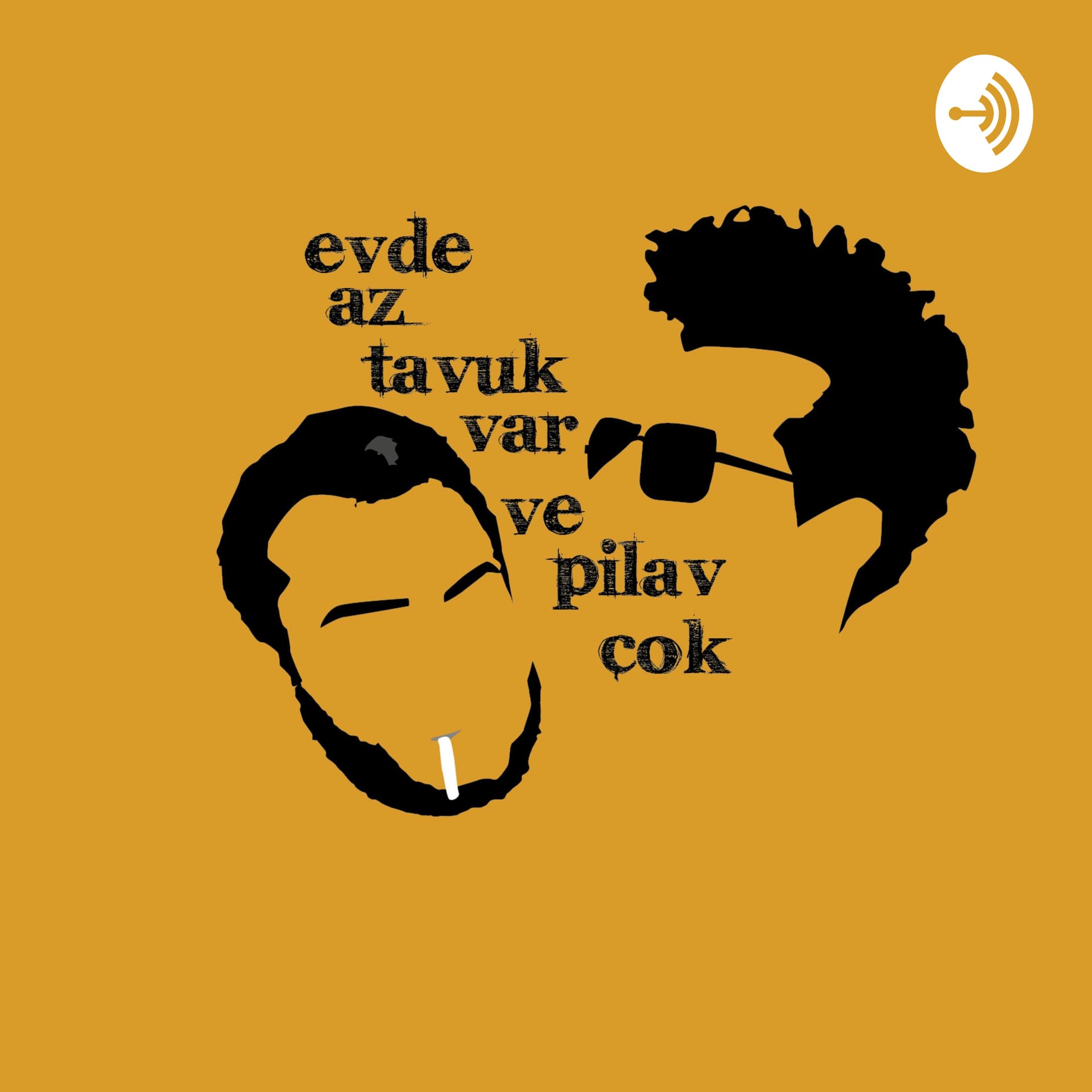 evde az tavuk var ve pilav çok - Podcasts