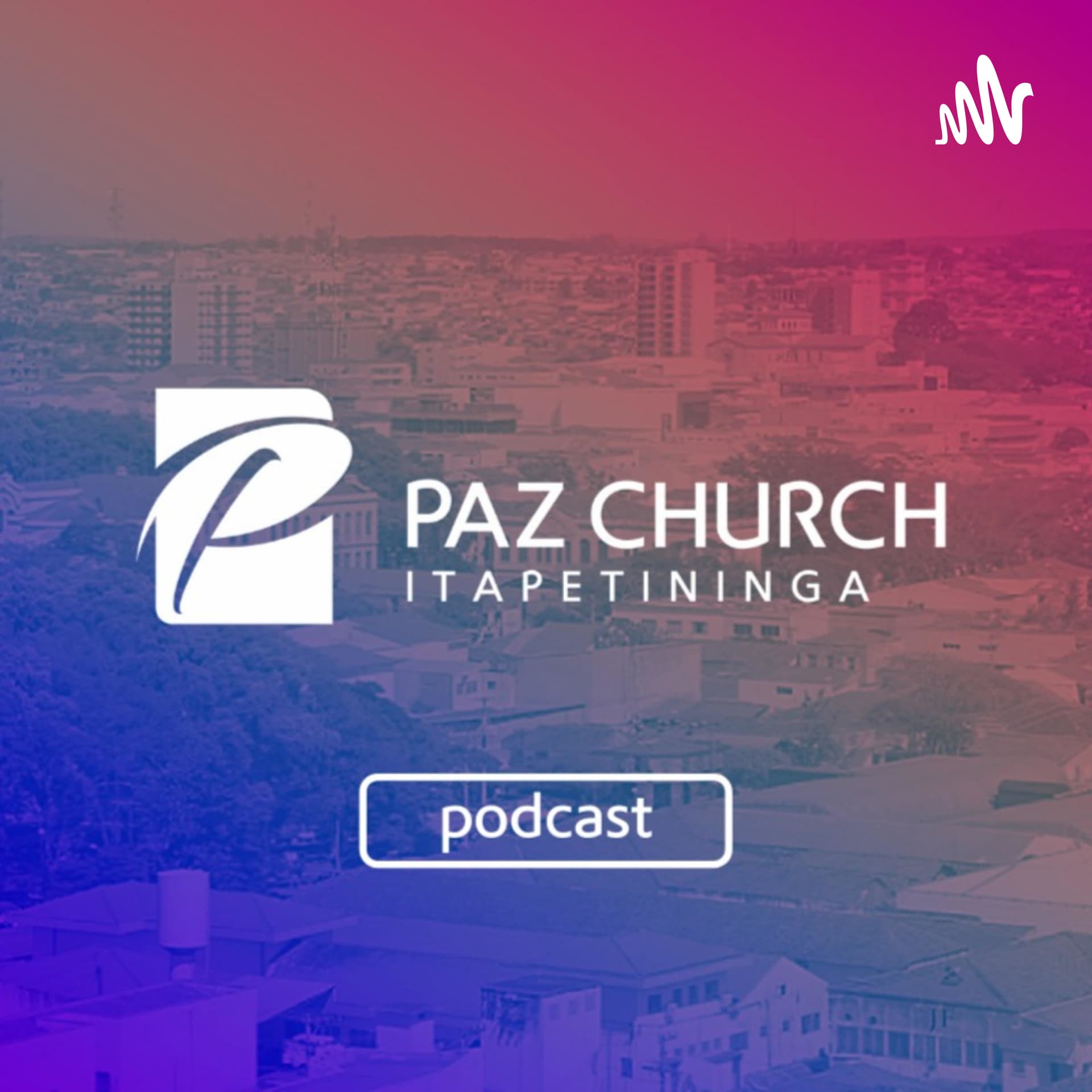 Paz Church Itapetininga - Podcast - Podcasts