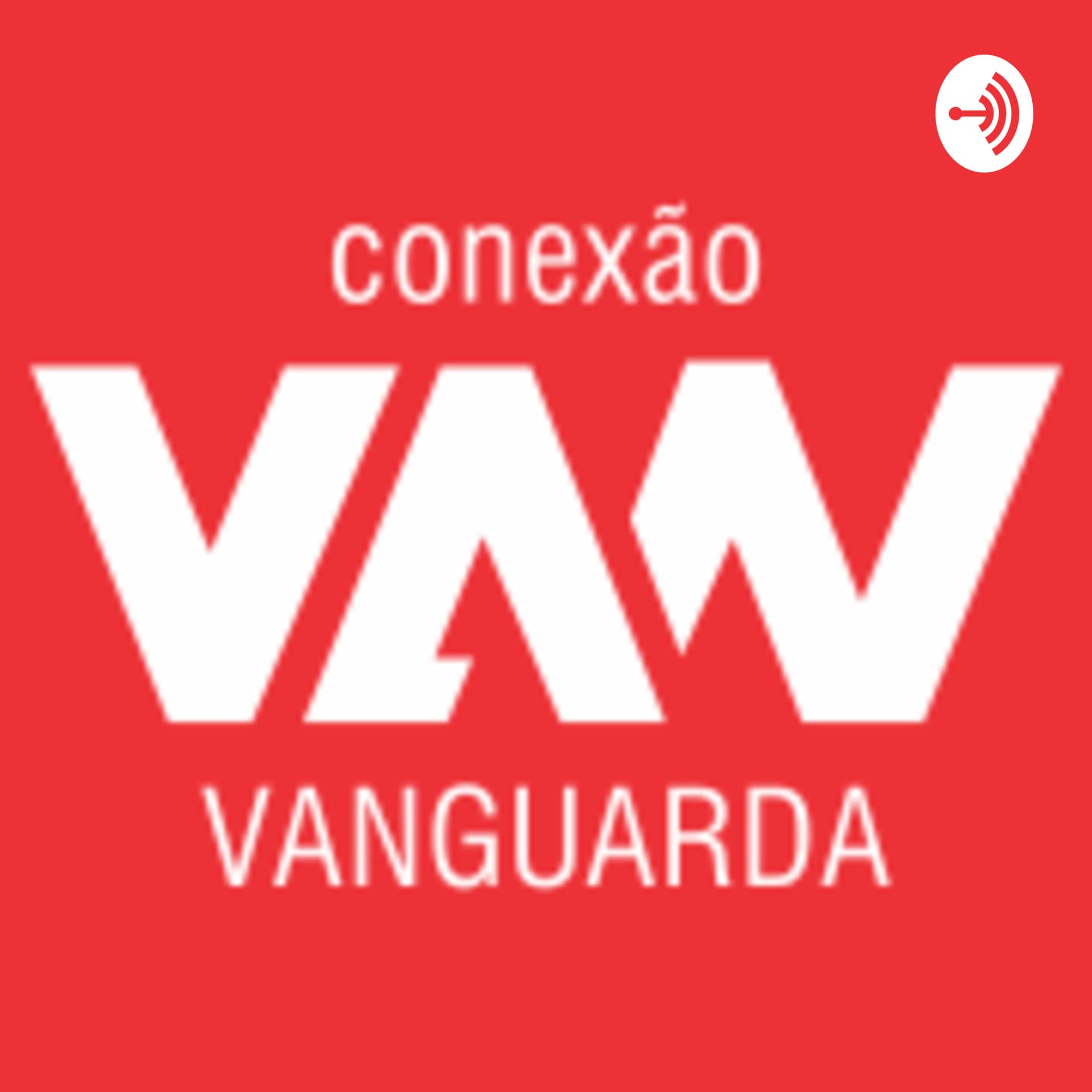 Conexão Vanguarda - Podcasts
