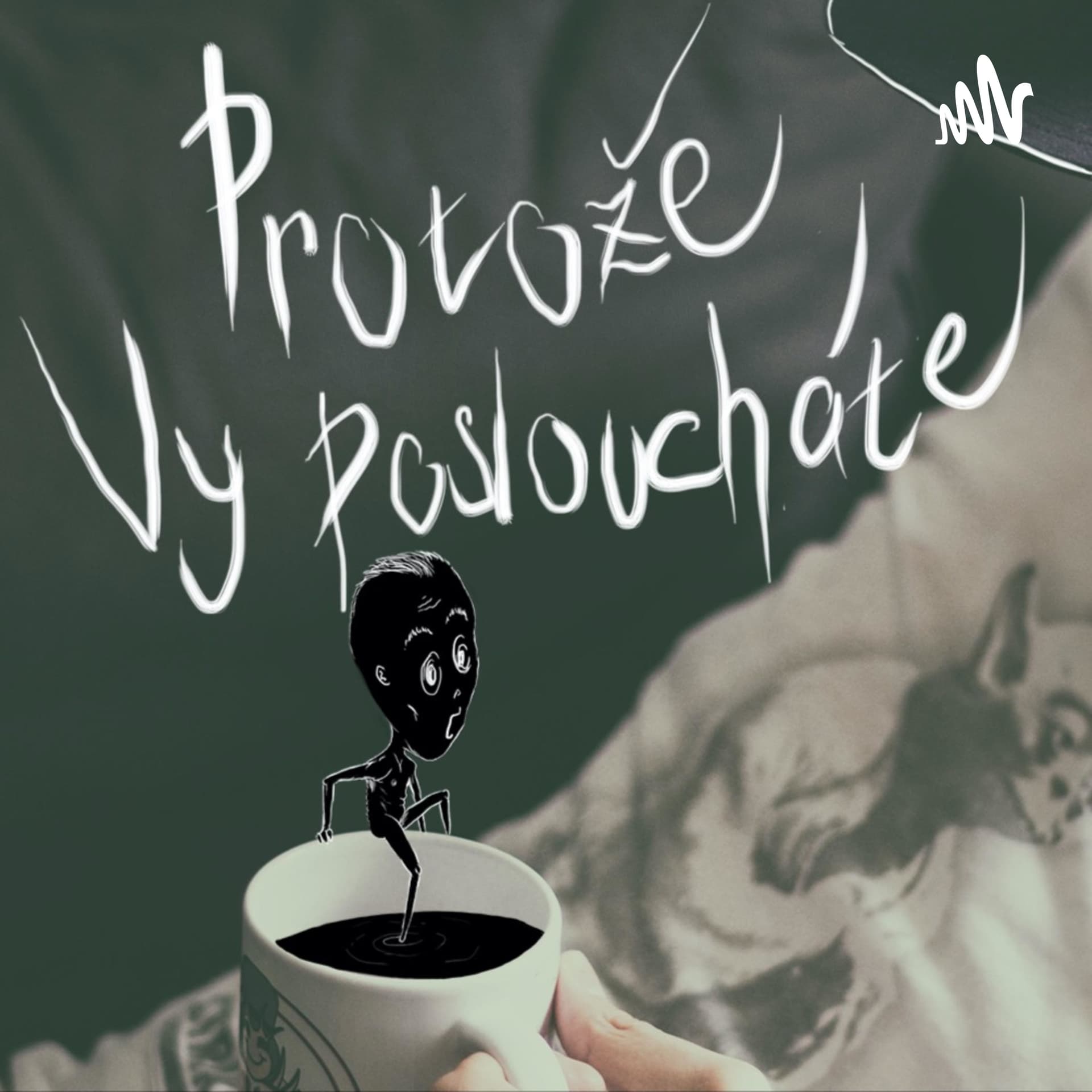 Protože vy posloucháte - Podcasts