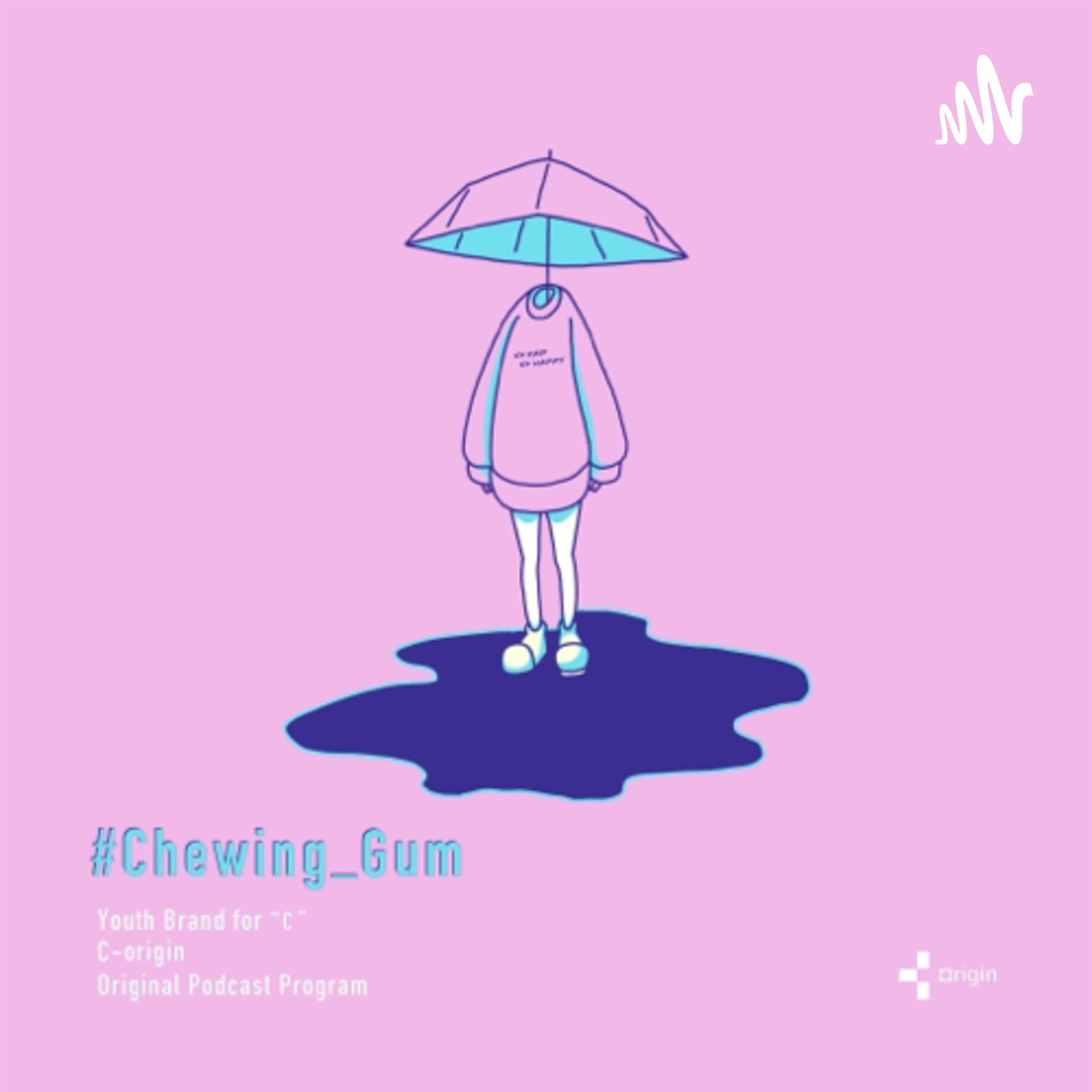 #Chewing_Gum from C-origin - Podcasts