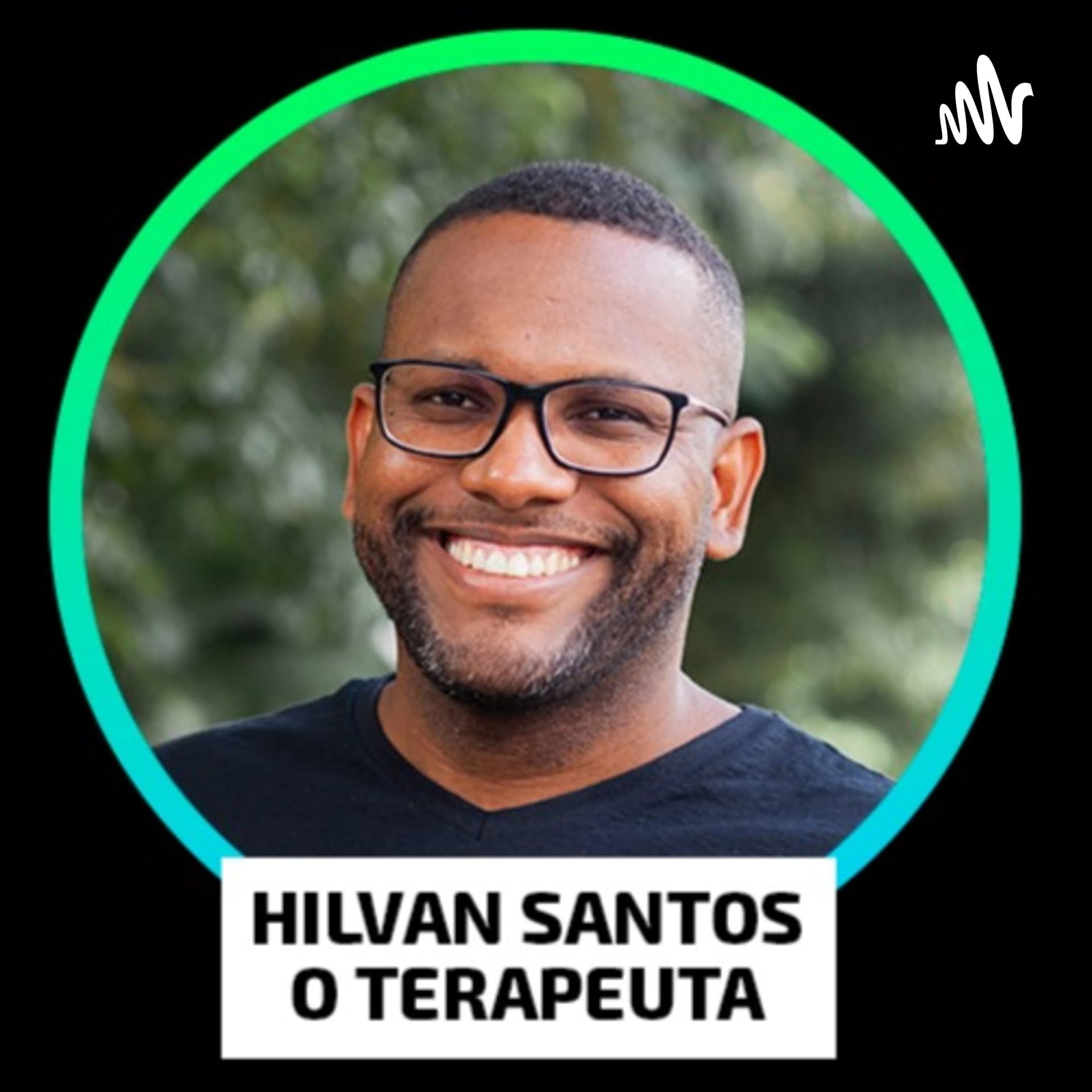 Hilvan Santos | O Terapeuta - Podcasts