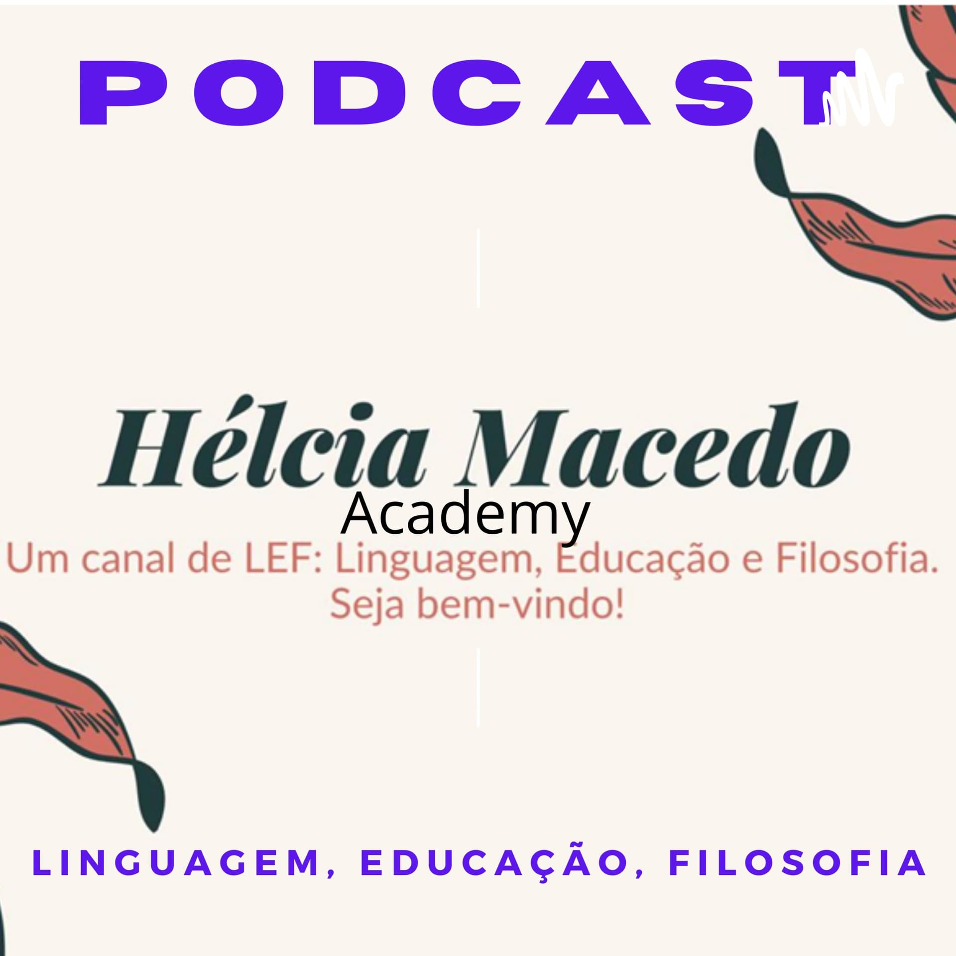 Hélcia Macedo Academy Podcast - Podcasts