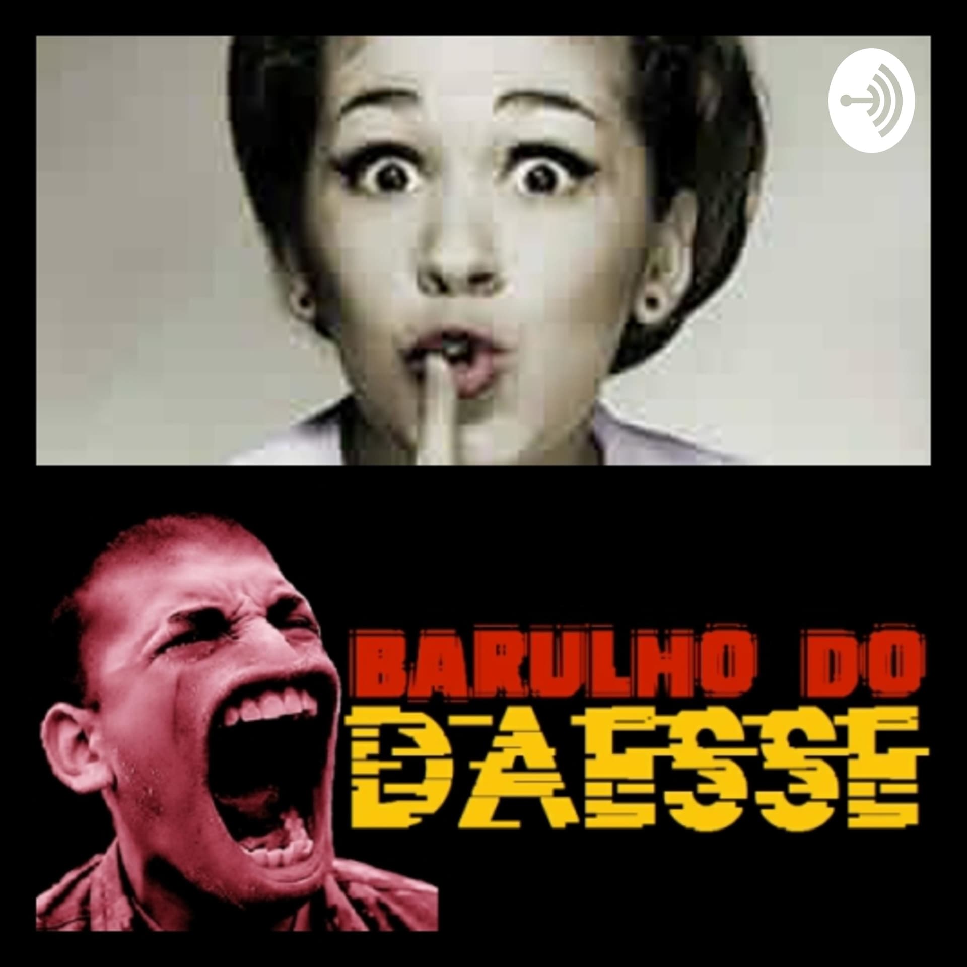 Barulho do Daesse - Podcasts