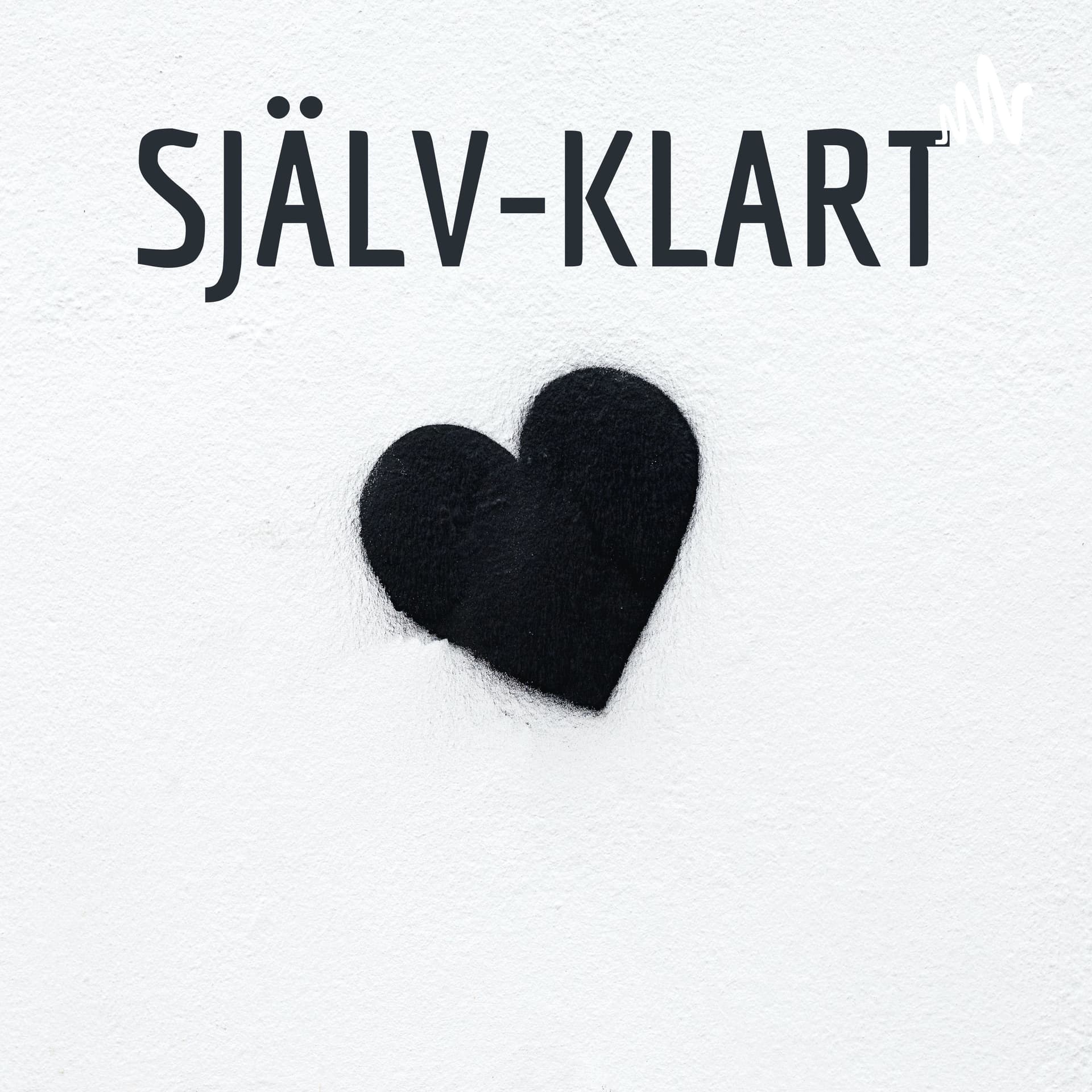SJÄLV-KLART - Podcasts