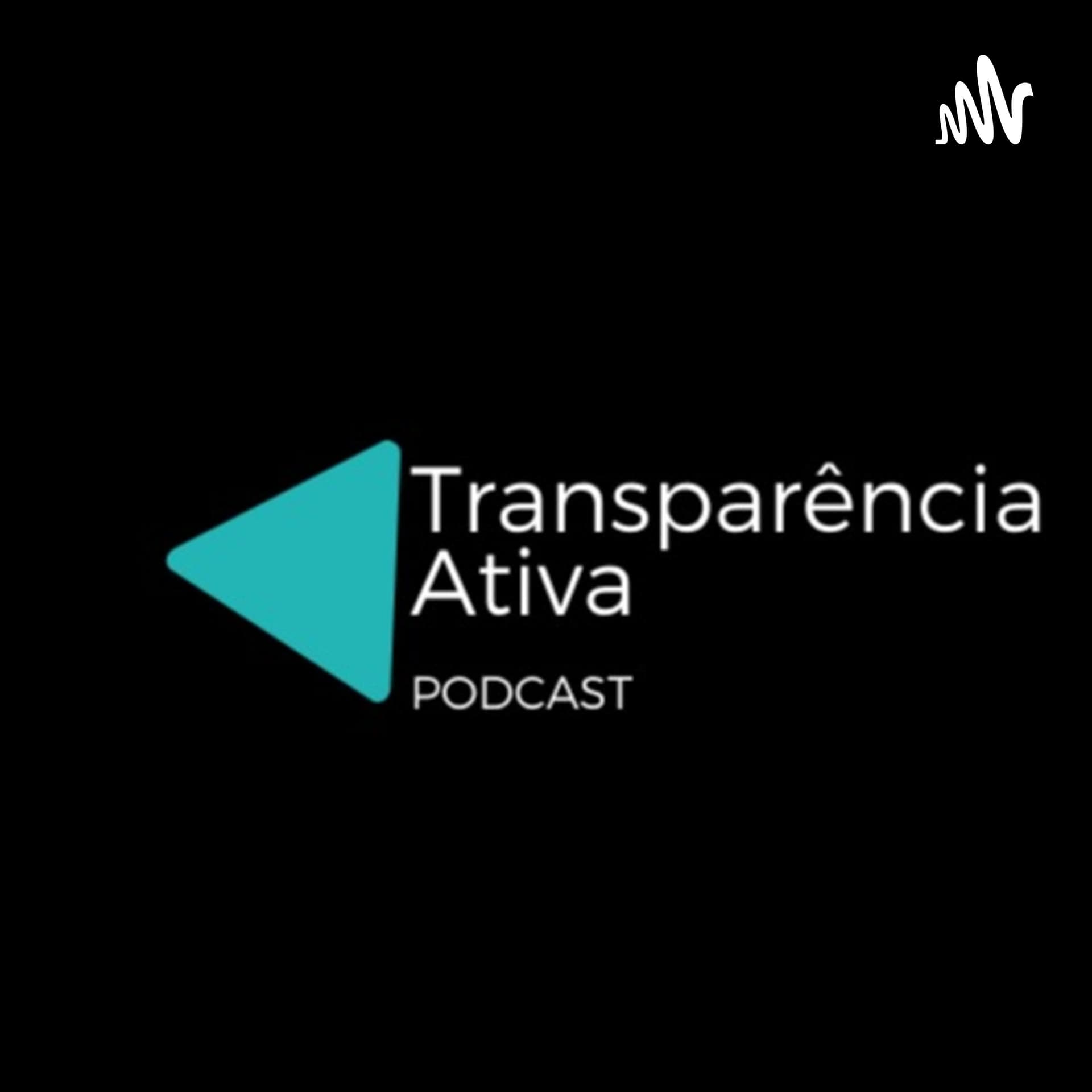 Transparência Ativa - Podcasts