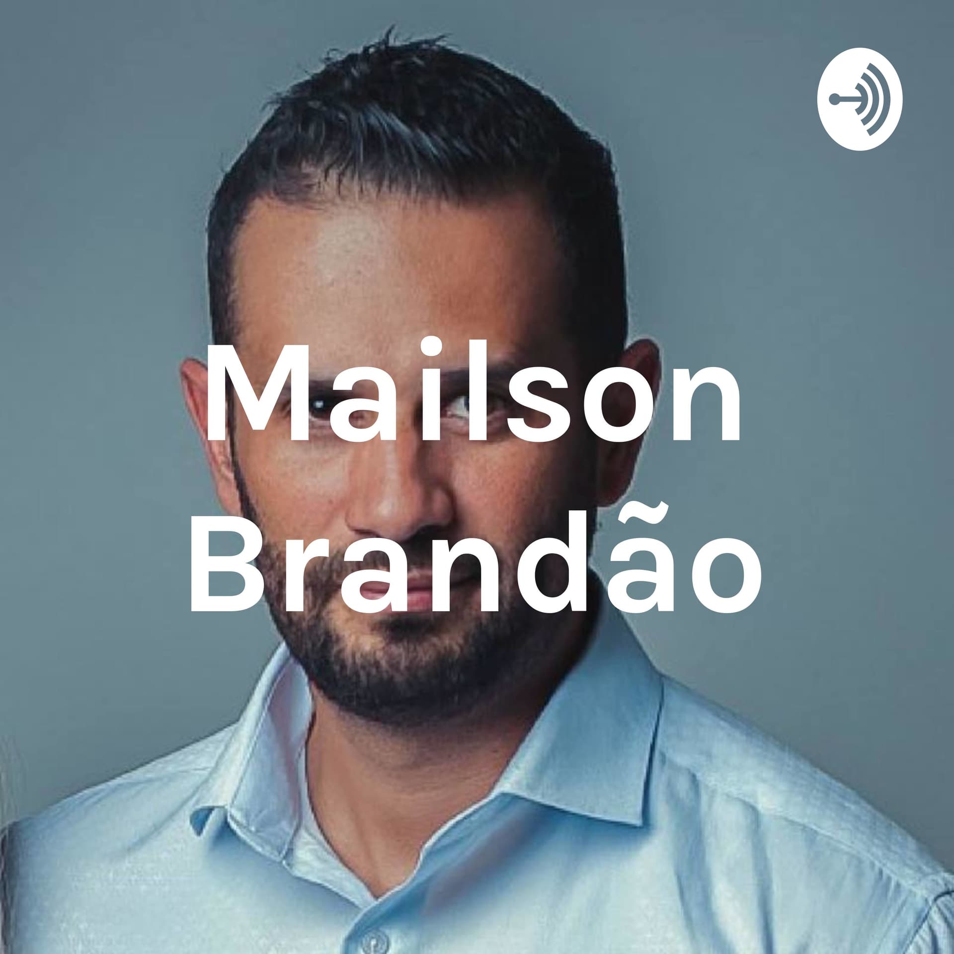 Mailson Brandão - Podcasts