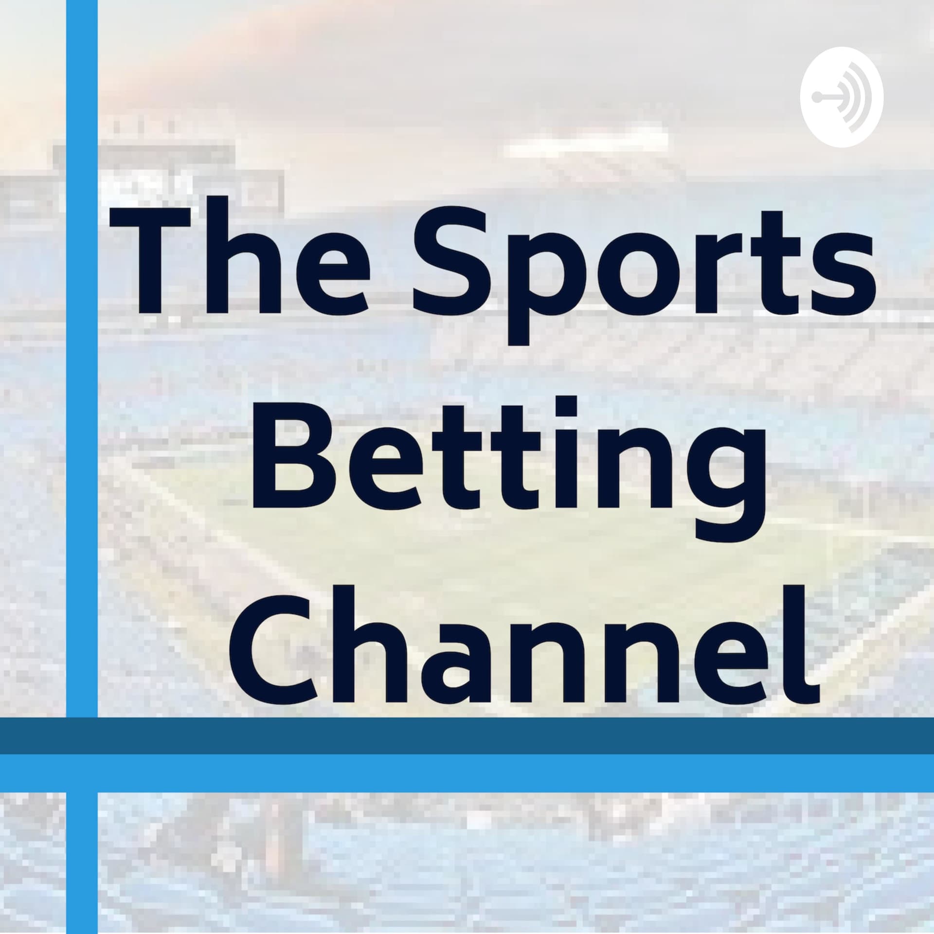 The Sports Betting Channel- All Sports Betting Areas Exposed to Increase Your Success - Podcasts