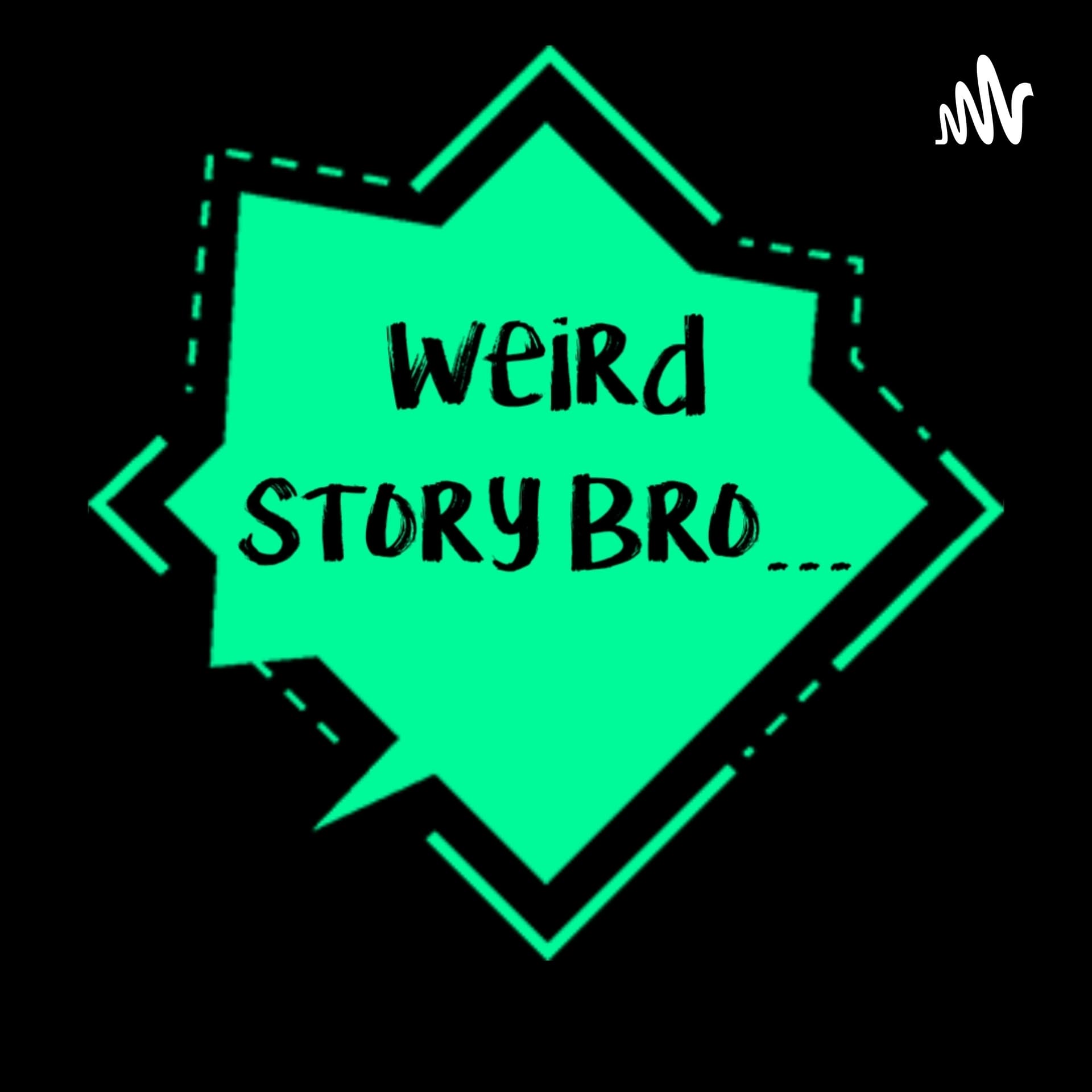 Weird Story Bro... - Podcasts