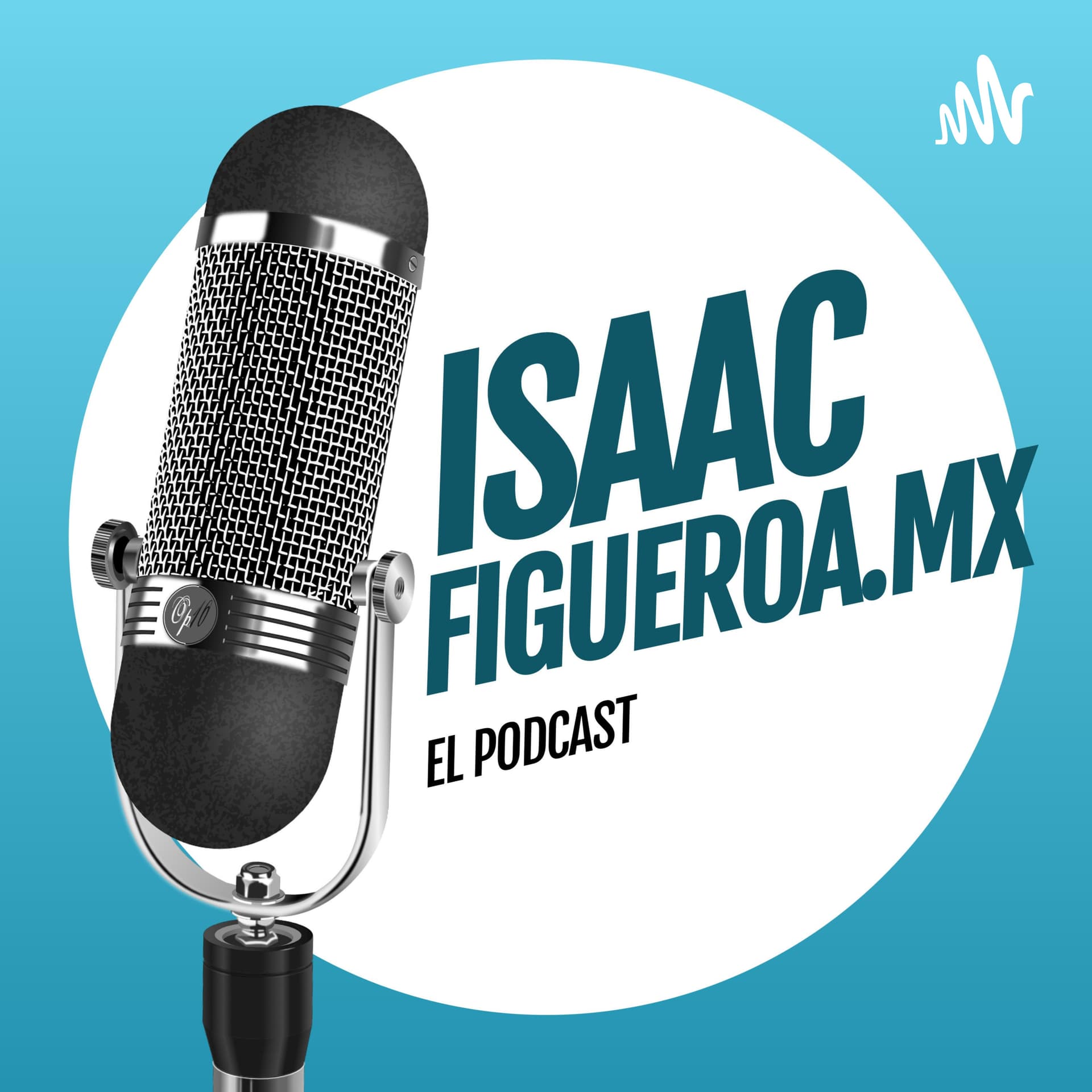 El Podcast de Isaac Figueroa - Podcasts