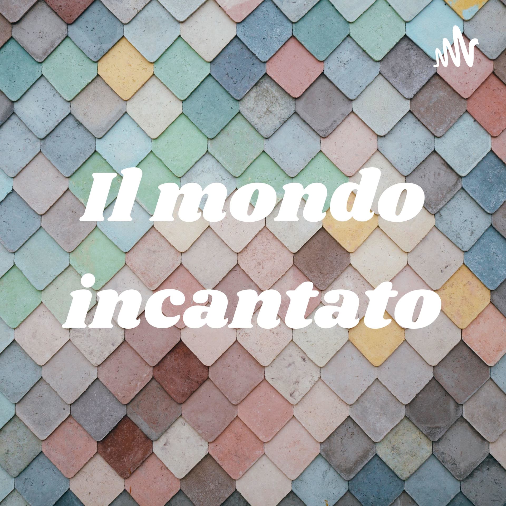 Il mondo incantato - Podcasts