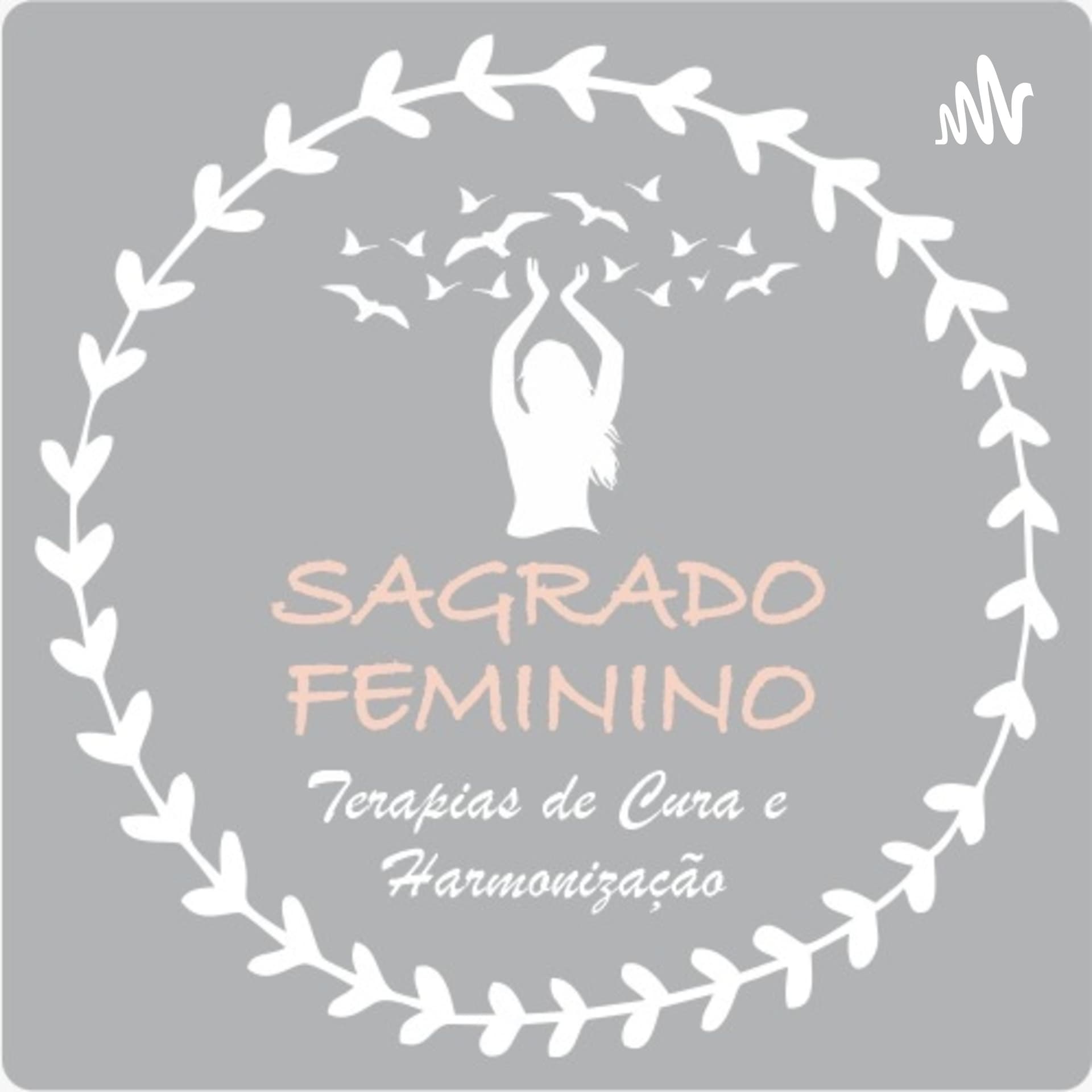 Sagrado Feminino Terapias - Podcasts