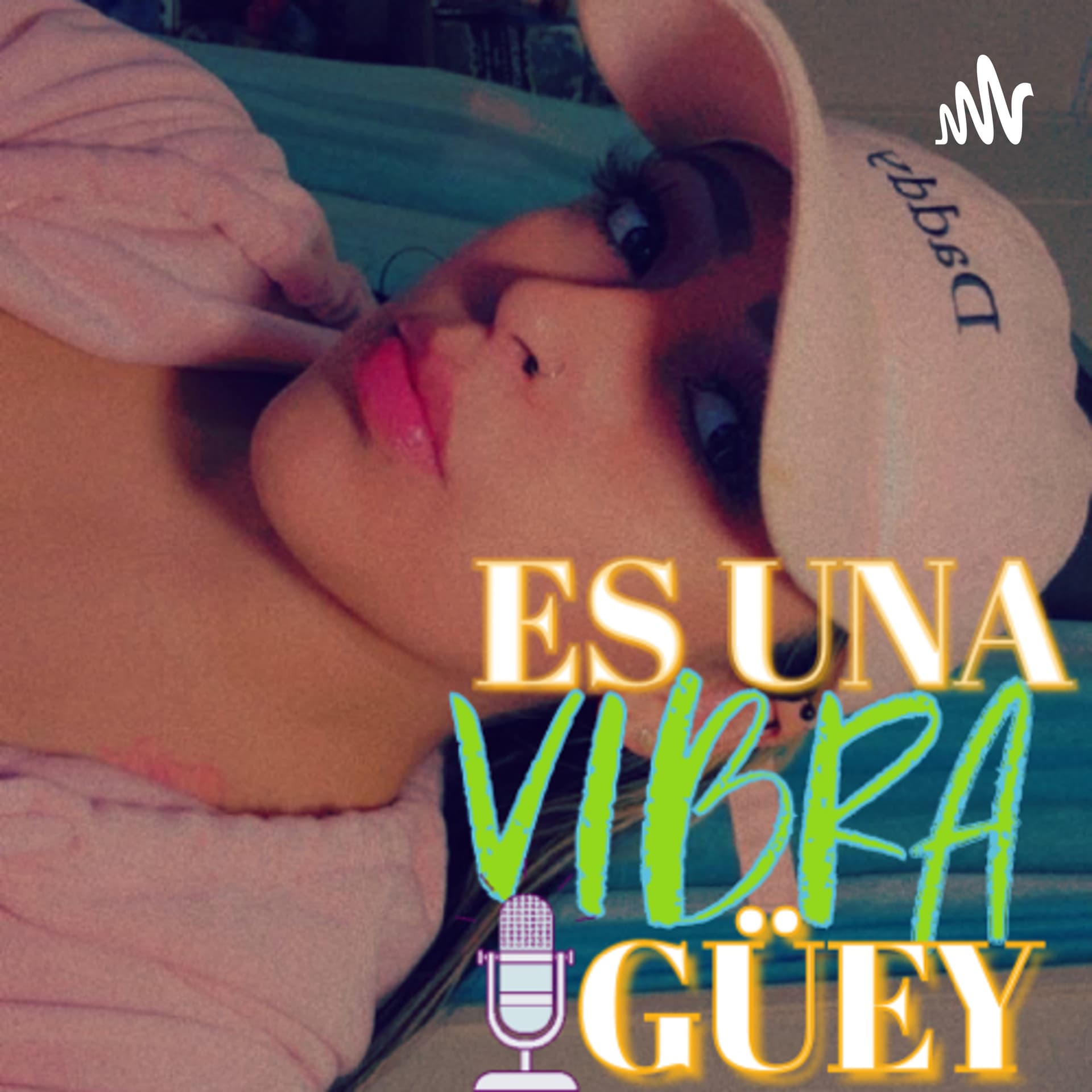Es Una Vibra Güey - Podcasts