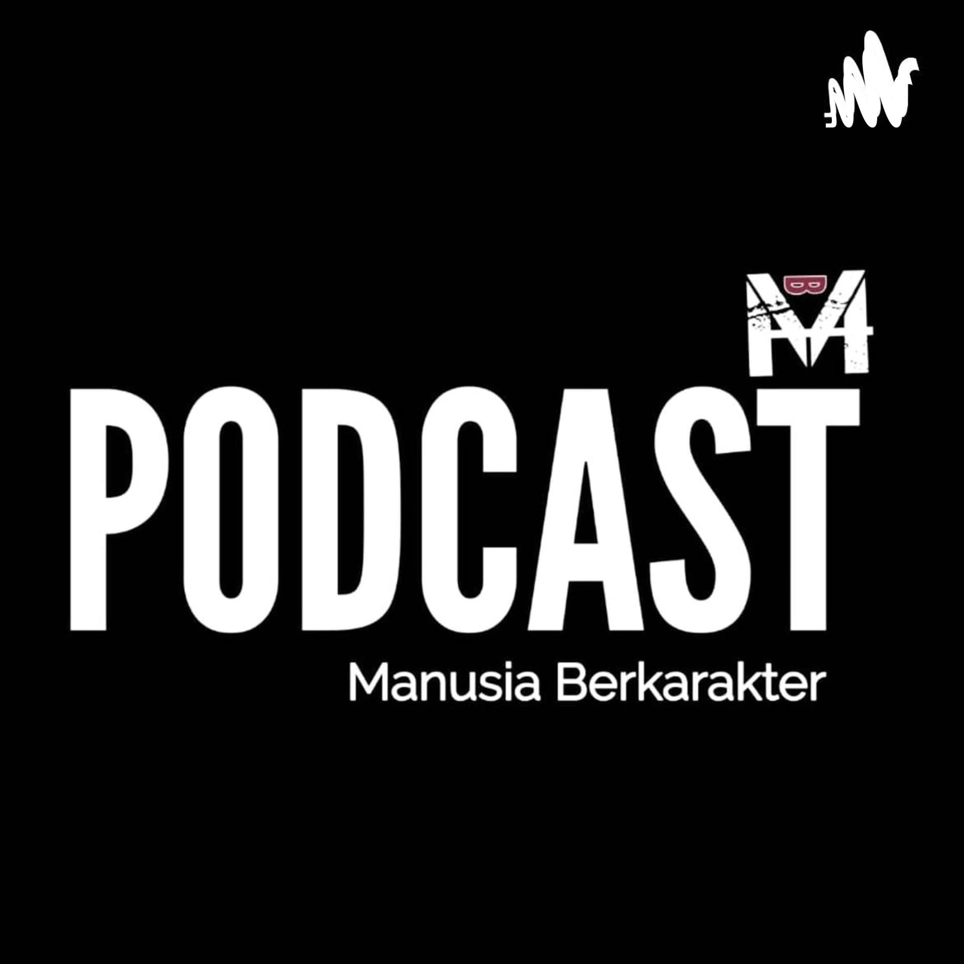 Manusia Berkarakter - Podcasts