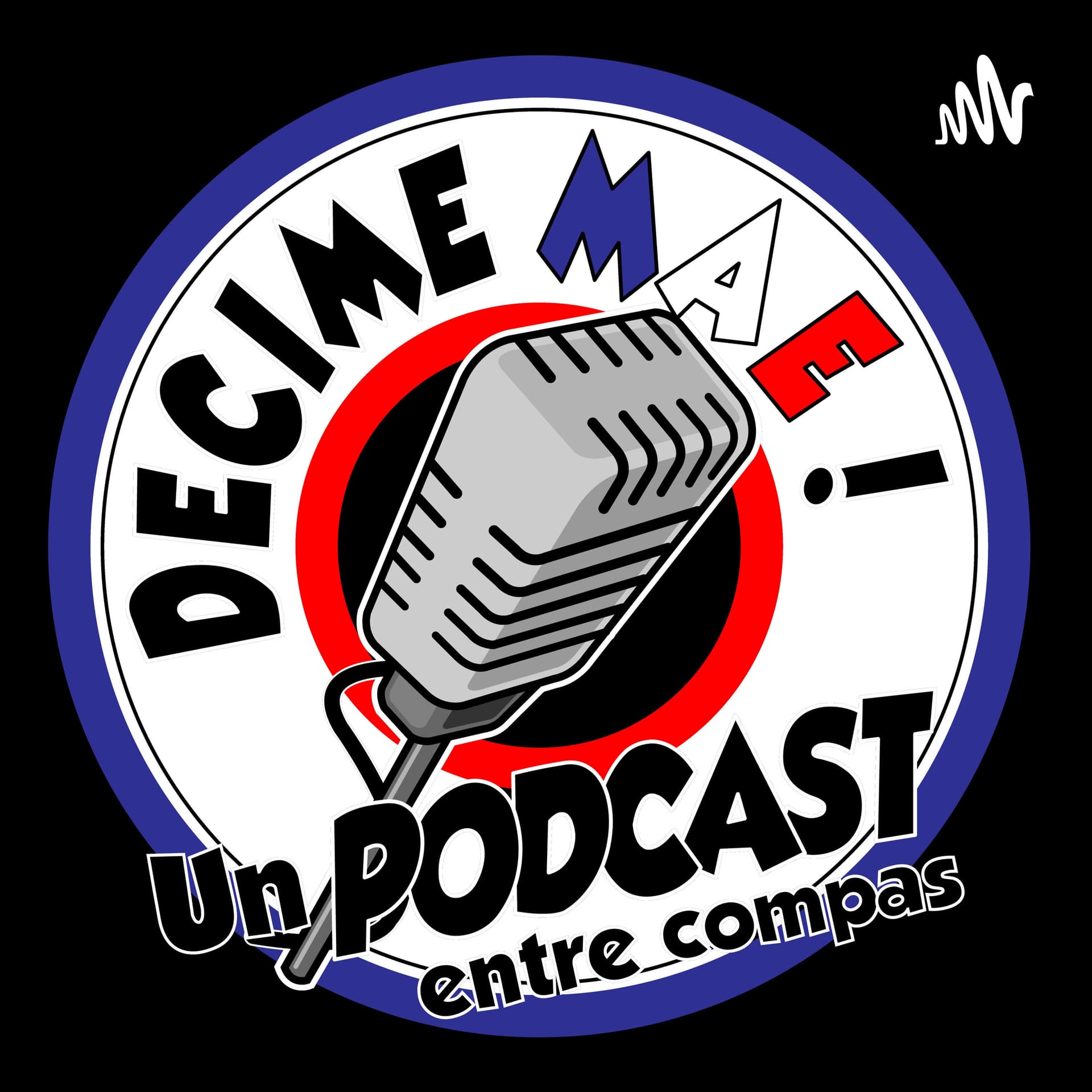 Decime Mae!! Un Podcast Entre Compas. - Podcasts