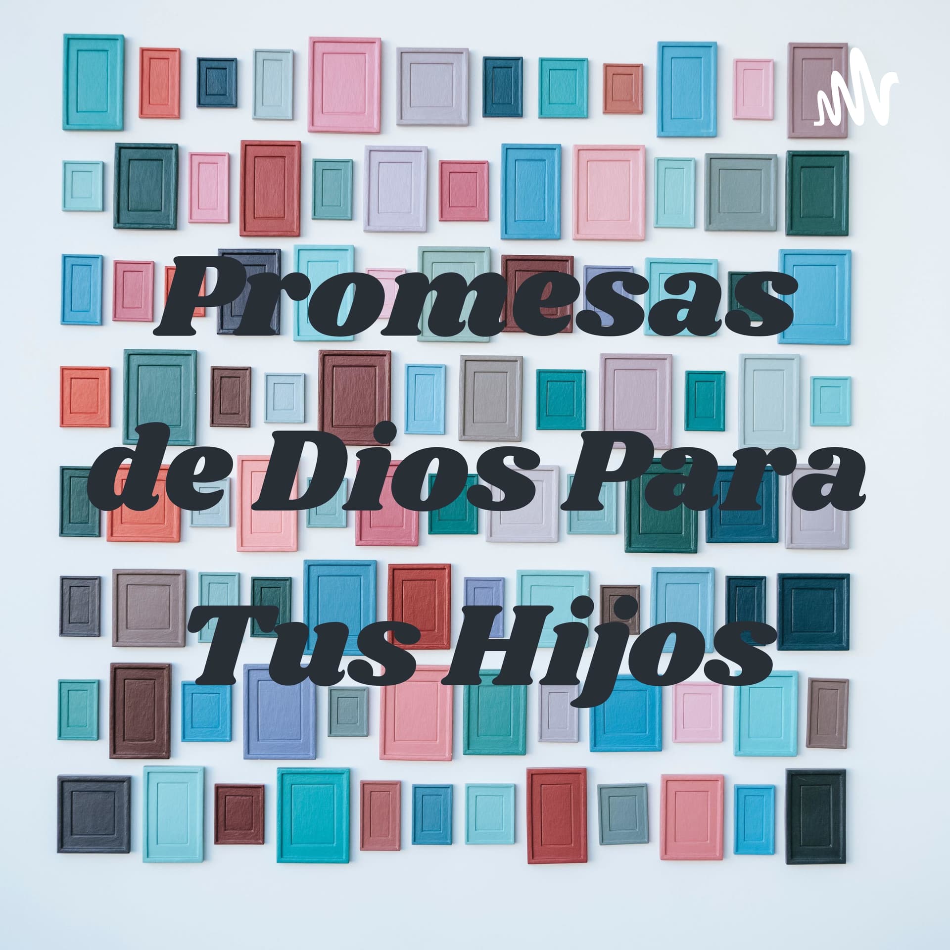 Promesas de Dios Para Tus Hijos - Podcasts